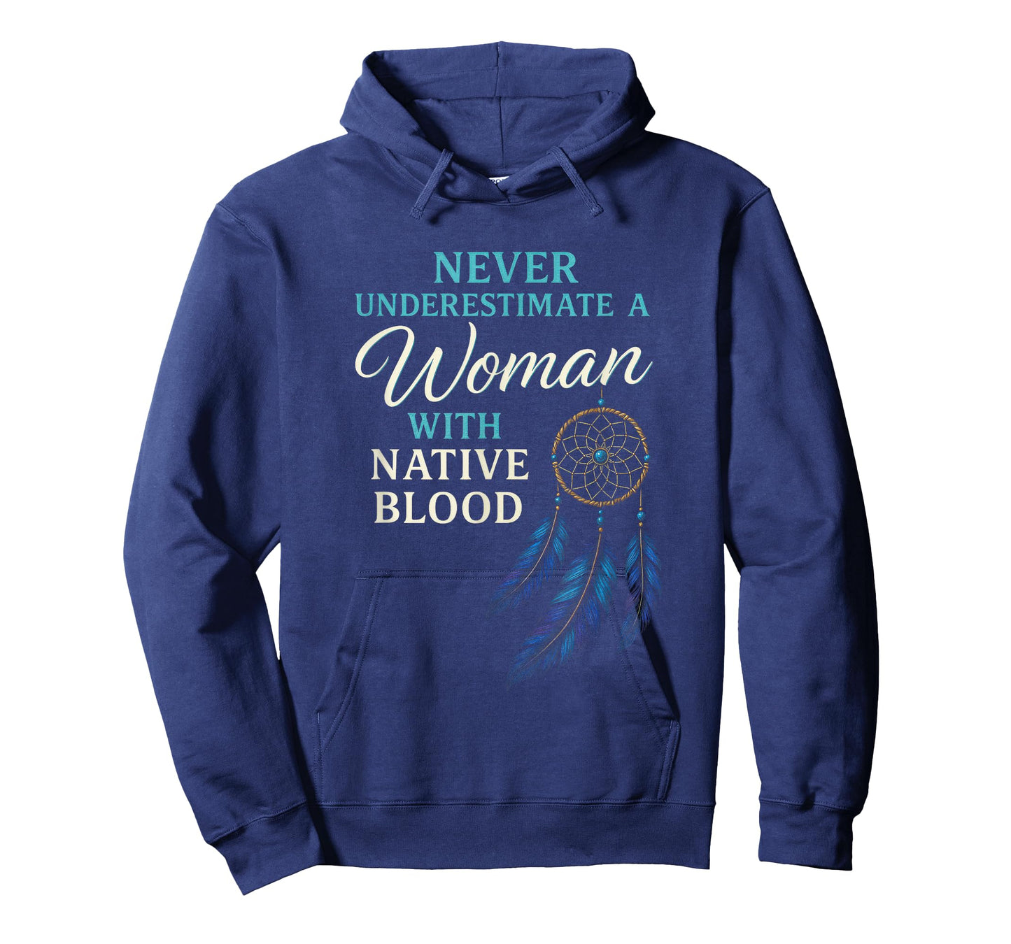 Never Underestimate A Woman - Native Blood Pride T-Shirt
