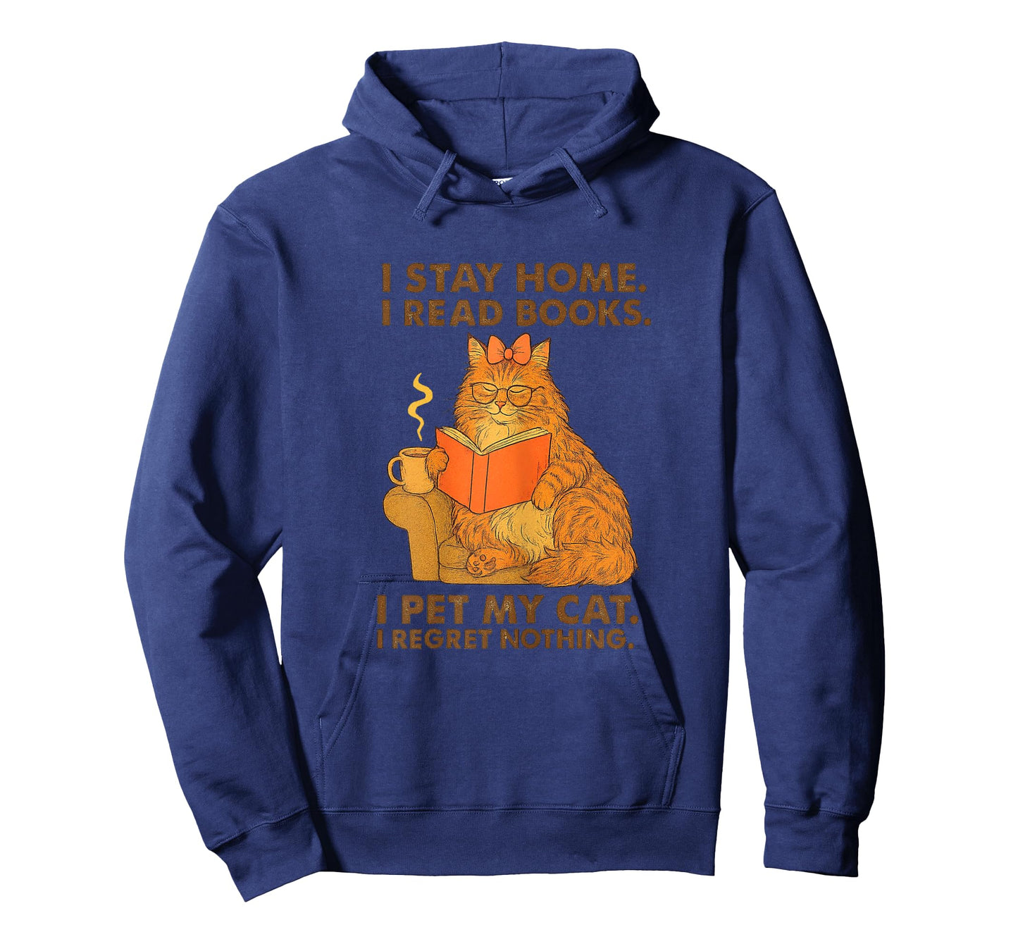 I Stay Home I Read Books I Pet My Cat I Regret Nothing Women T-Shirt