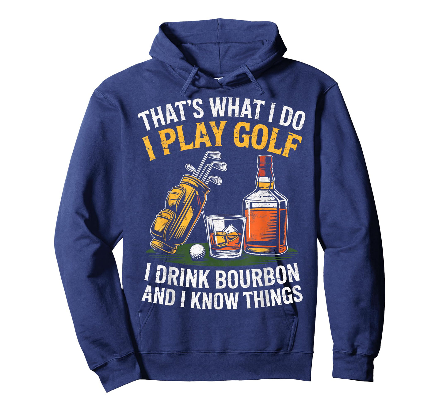 That's What I do I Play Golf Drink Bourbon & I Know Things T-Shirt
