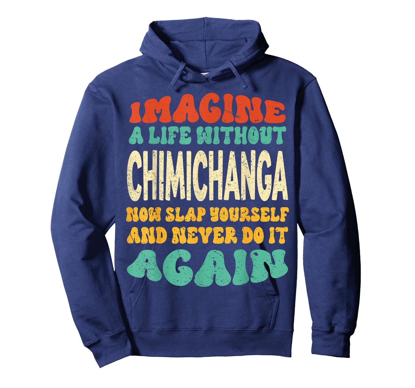 Funny Food Chimichanga Quote For Chimichanga Lovers T-Shirt