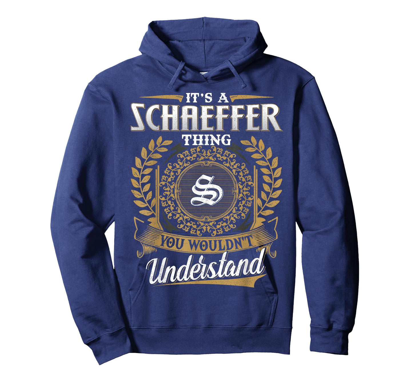 It's A SCHAEFFER Thing You Wouldn't Understand Father's Day T-Shirt
