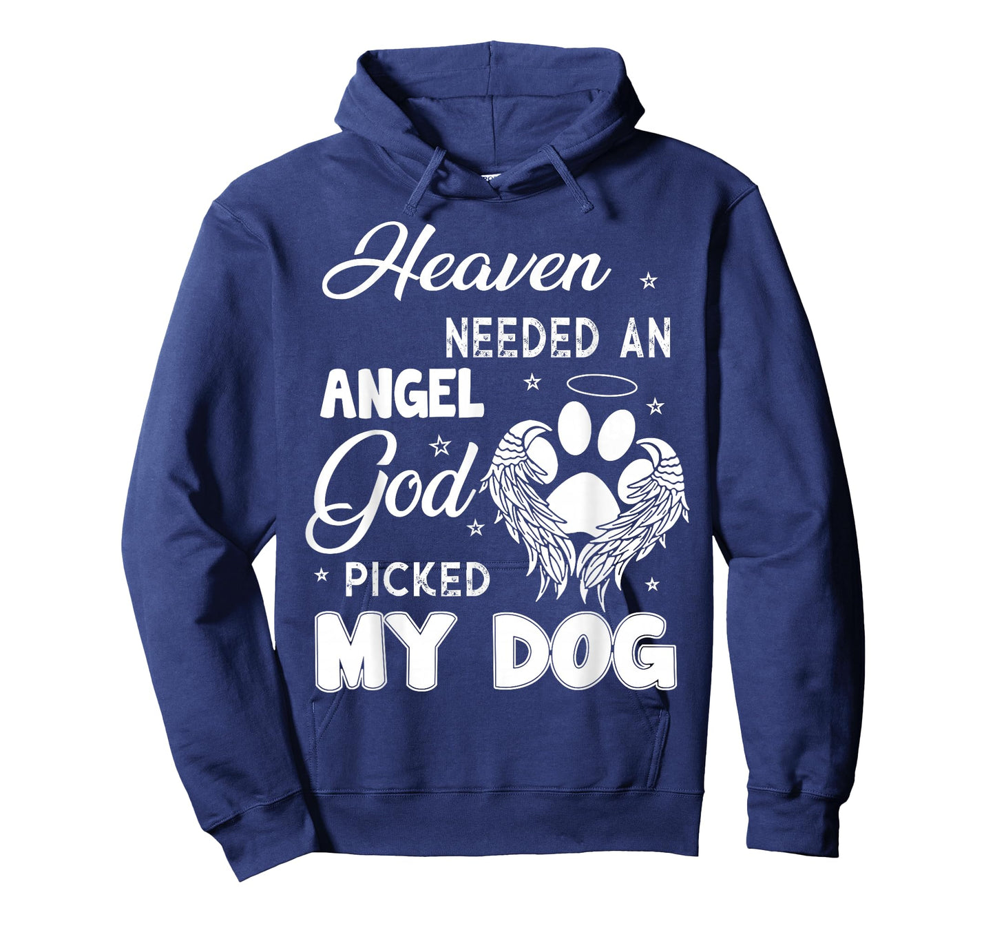 Heaven Needed An Angel God Picked My Dog T-Shirt