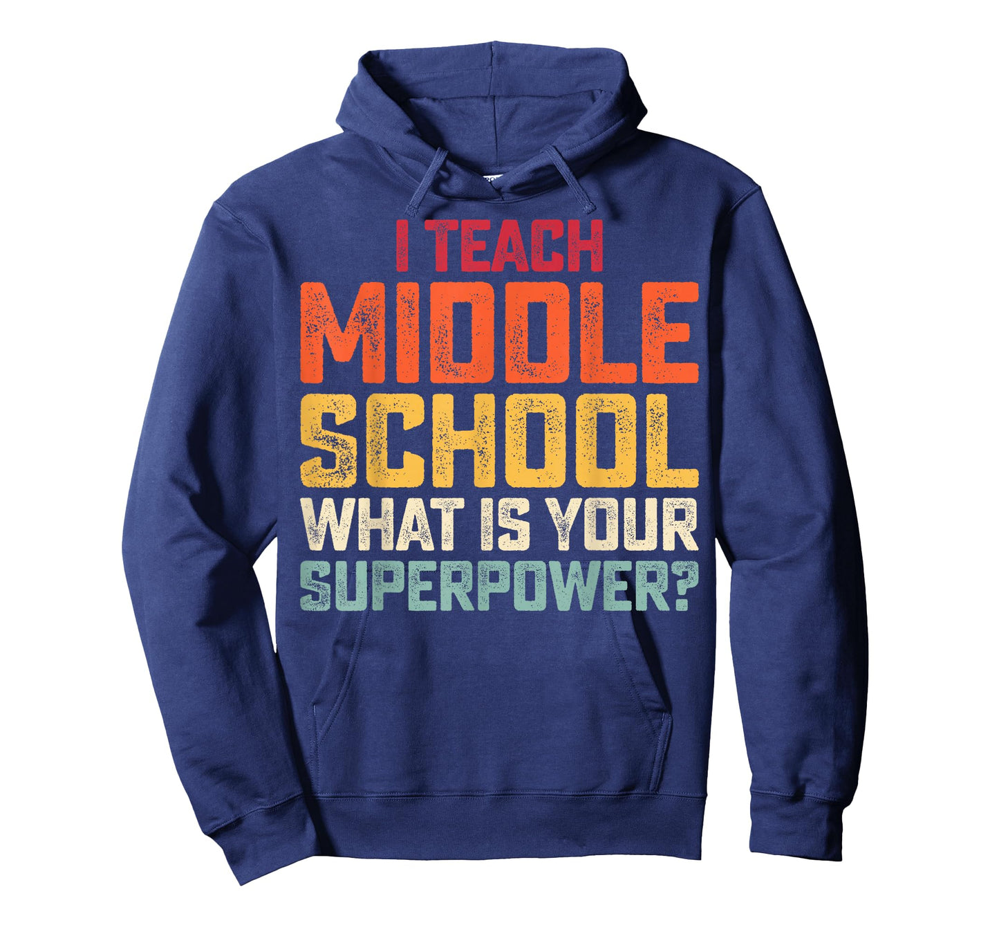 I Teach Middle School What is Your Superpower Teacher T-Shirt