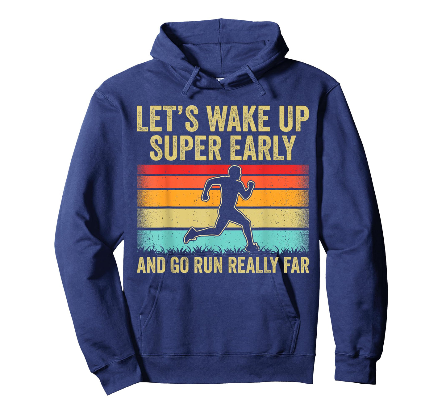 Let's Wake Up Super Early And Go Run Really Far Marathon Jog T-Shirt