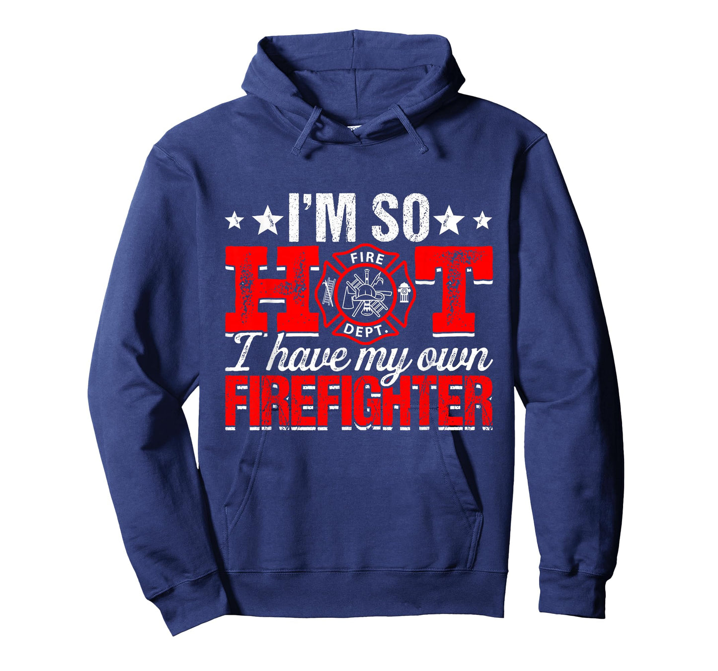 I'm So Hot I Have My Own Firefighter Wife Fireman T-Shirt