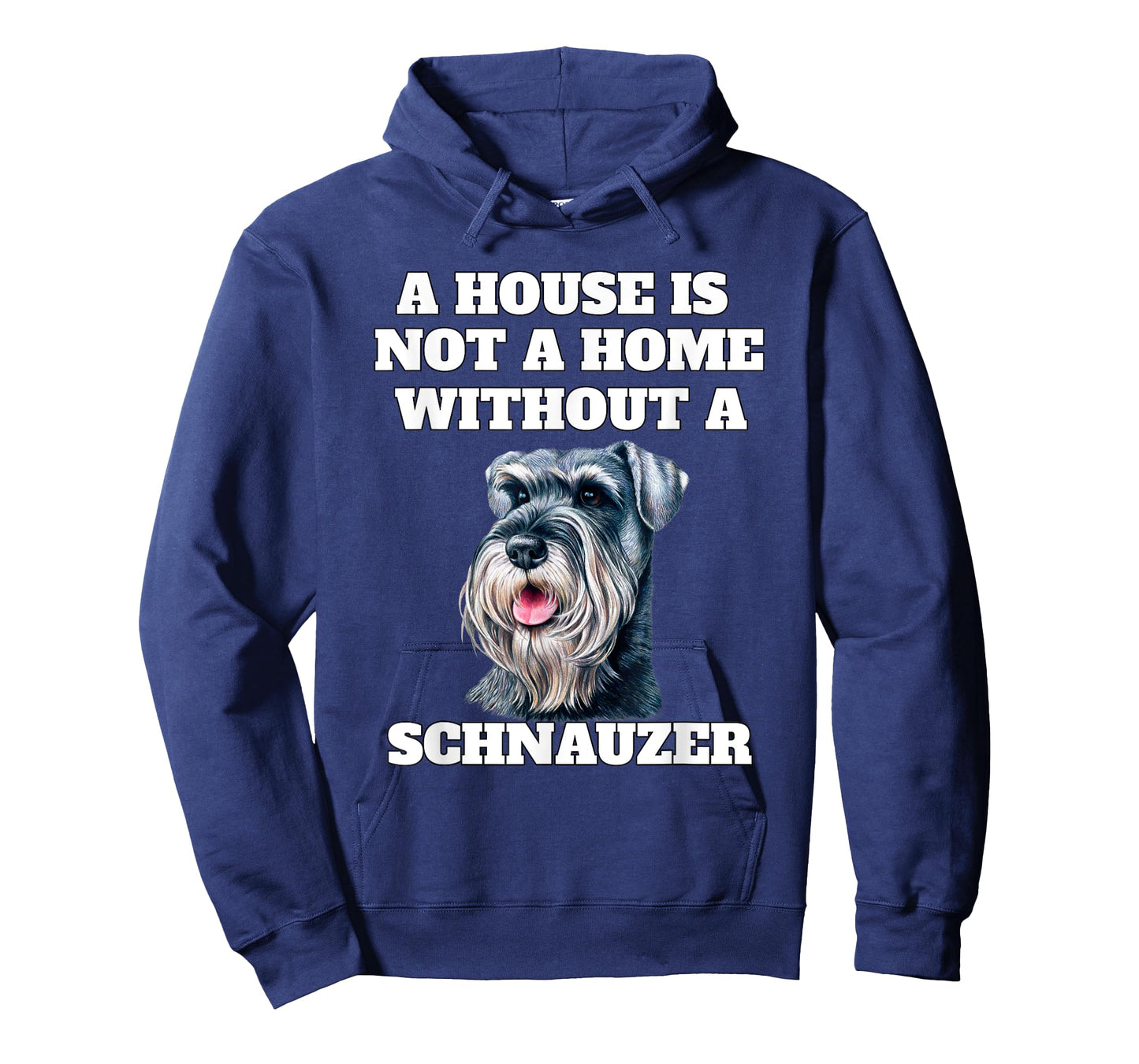 A House is Not A Home Without A Schnauzer Dog Owner T-Shirt
