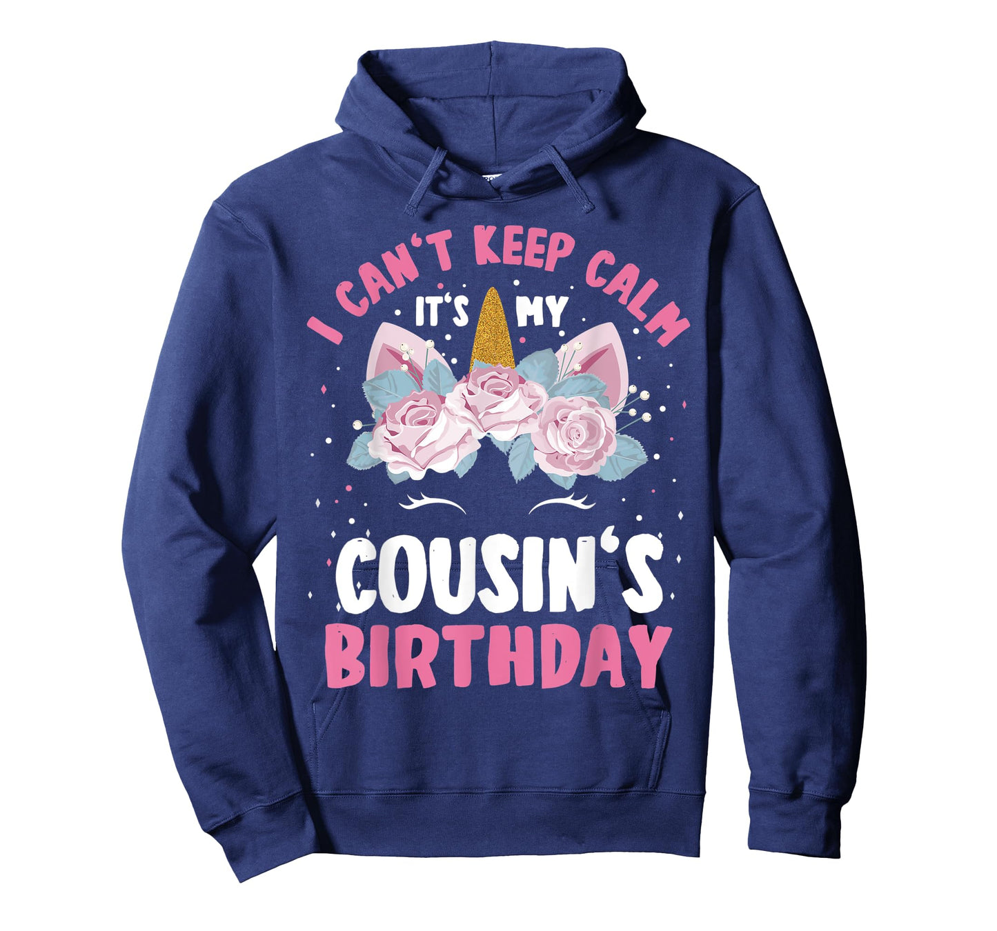 I Can't Keep Calm It's My Cousin Birthday Bday Unicorn T-Shirt