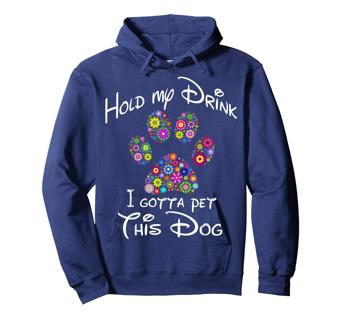 Hold My Drink I Gotta Pet This Dog T-Shirt Floral Paw Print Men Women T-Shirt