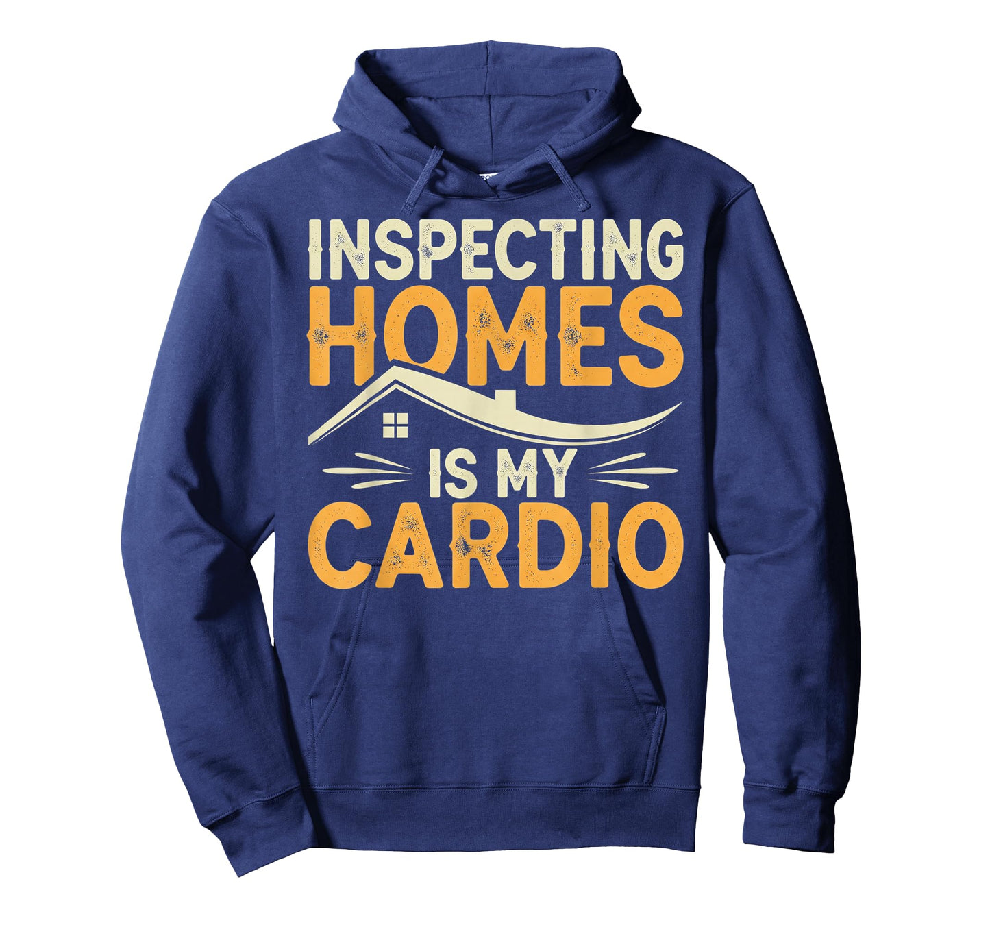 Inspecting Homes is My Cardio - Funny Home Inspector T-Shirt
