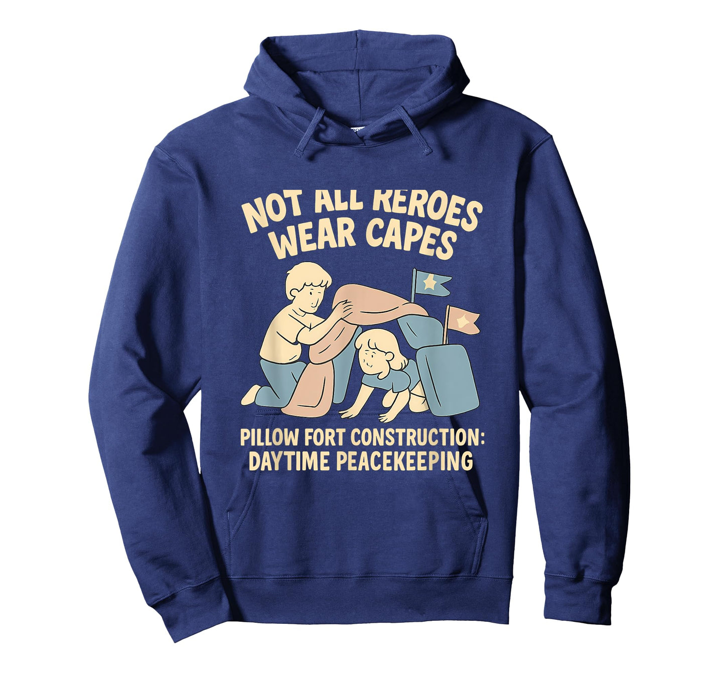 Not All Heroes Wear Capes Pillow Fort Construction T-Shirt