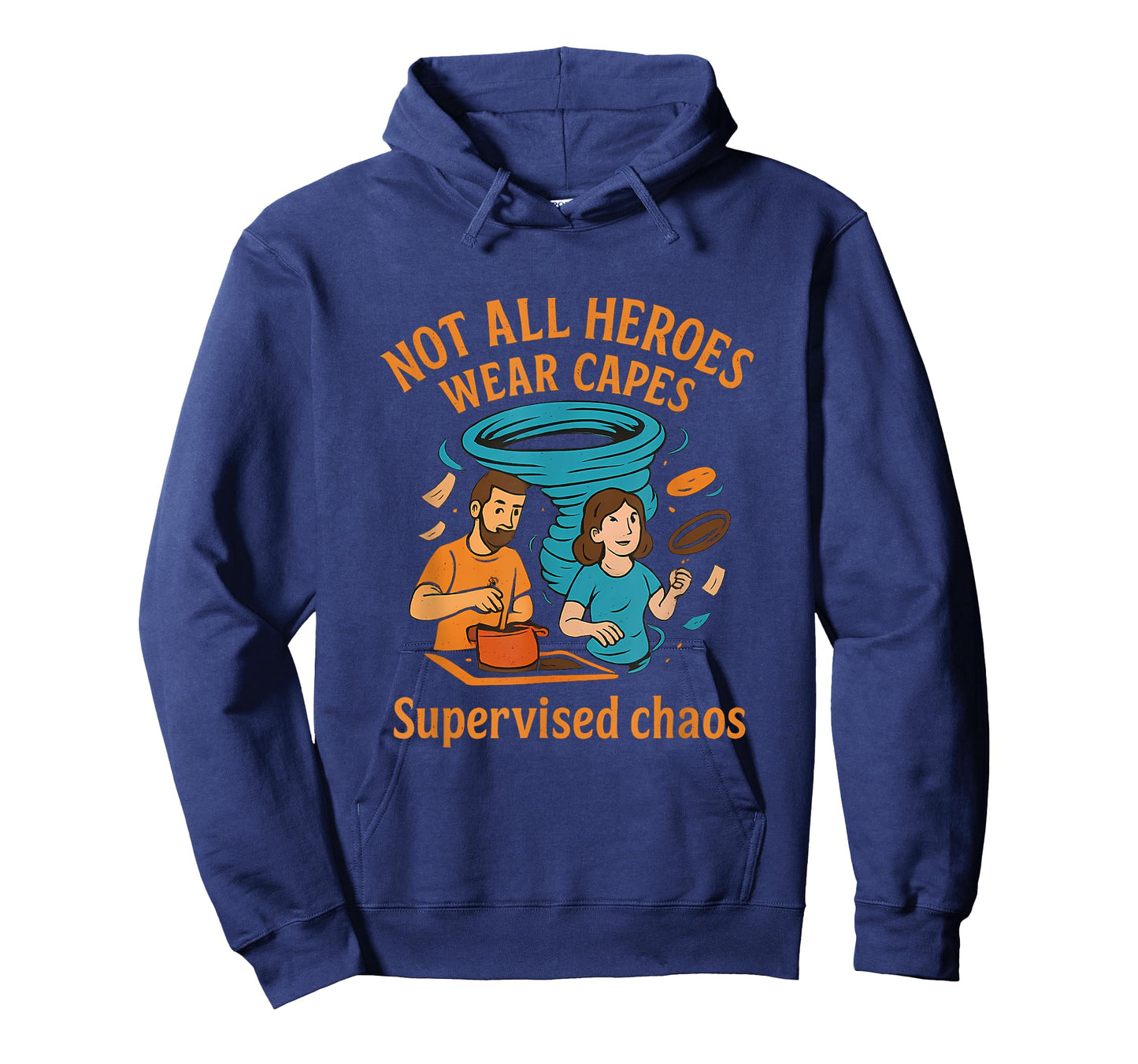 Not All Heroes Wear Capes Supervised Chaos Parent Novelty T-Shirt