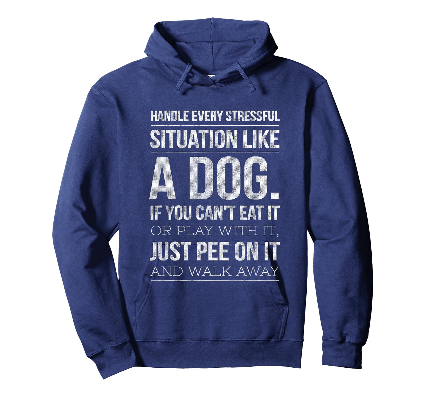 Handle Stress Like A Dog - Dog Lover for Men & Women T-Shirt