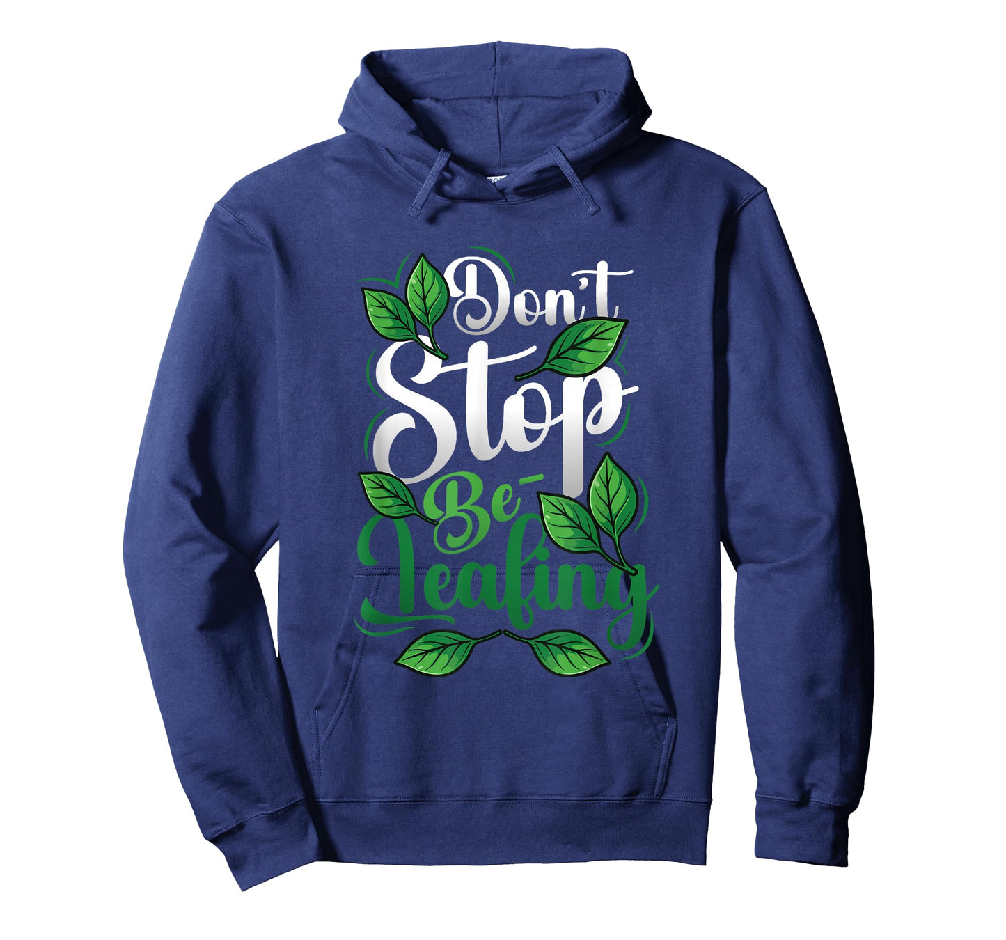 Don’t Stop Be-Leafing Funny Plant Lover Gardening T-Shirt
