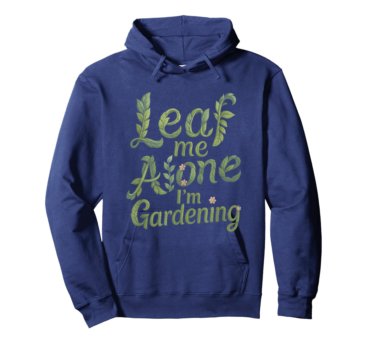 Leaf Me Alone I'm Gardening Funny Gardener T-Shirt