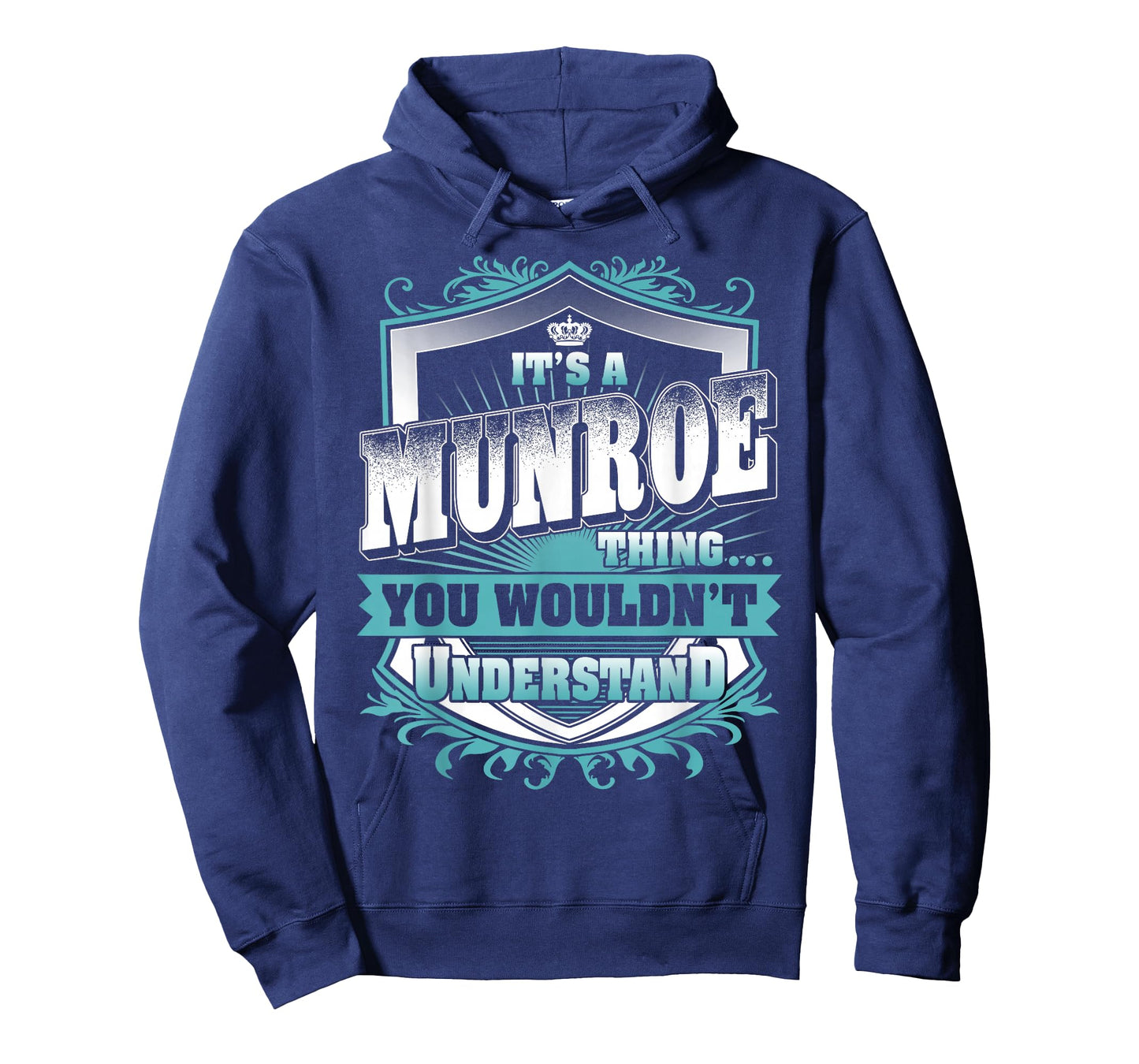 It's A Munroe Thing You Wouldn't Understand Family Name T-Shirt