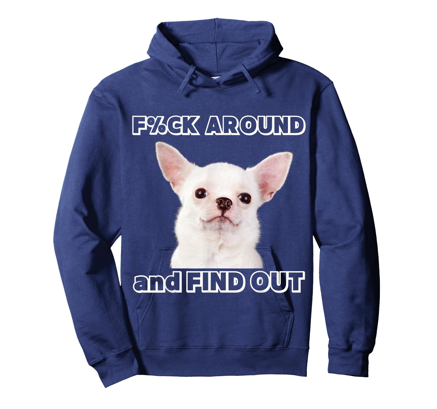 Fuck around and find out Chihuahua with "Try Me" Attitude T-Shirt