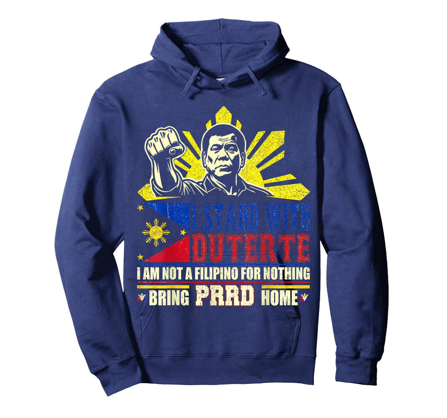 I Am Not Filipino For Nothing Duterte Bring PRRD Home T-Shirt