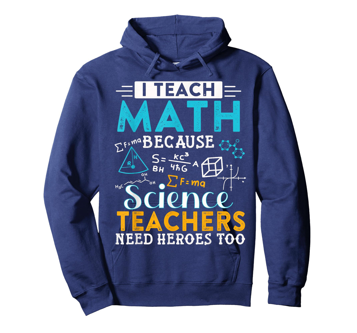 I Teach Math Because Science Teachers Need Heroes Too T-Shirt