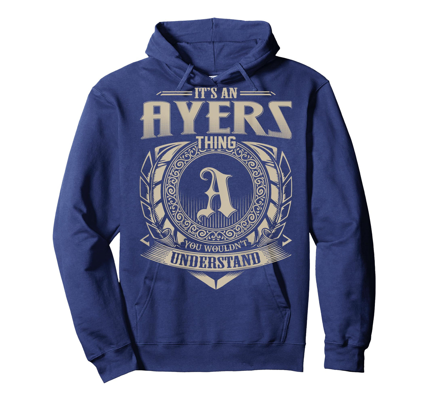 It's An AYERS Thing You Wouldn't Understand Family Name T-Shirt
