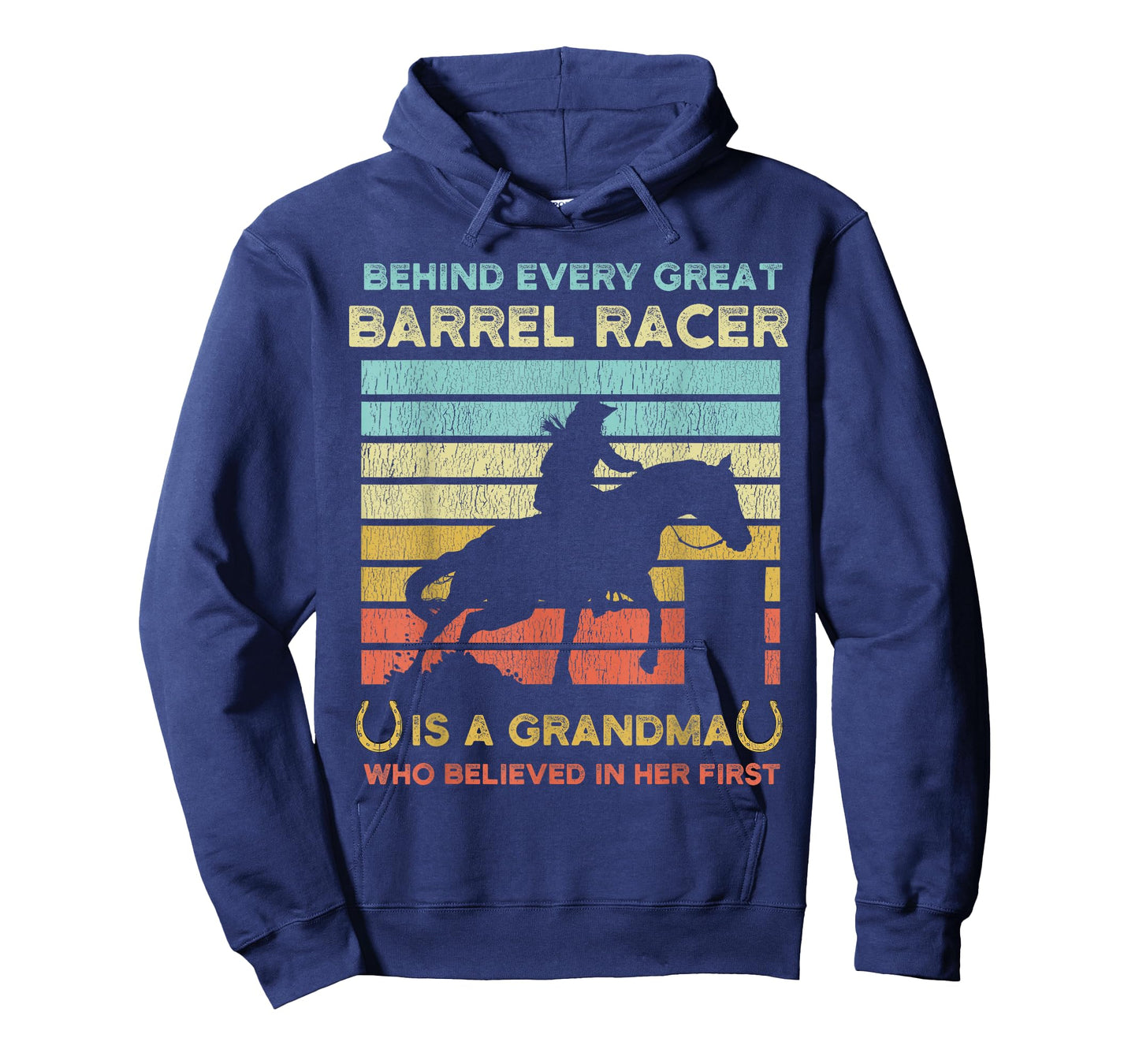 Behind Every Great Barrel Racer Is A Grandma Who Believed In T-Shirt
