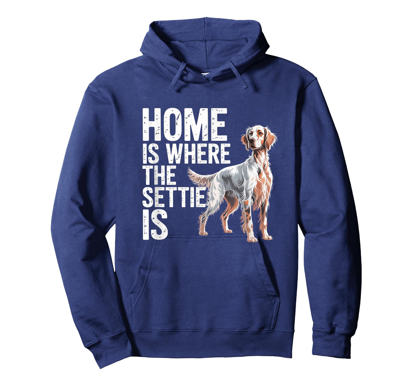 English Setter Owner Funny Home is Where The Settie is T-Shirt