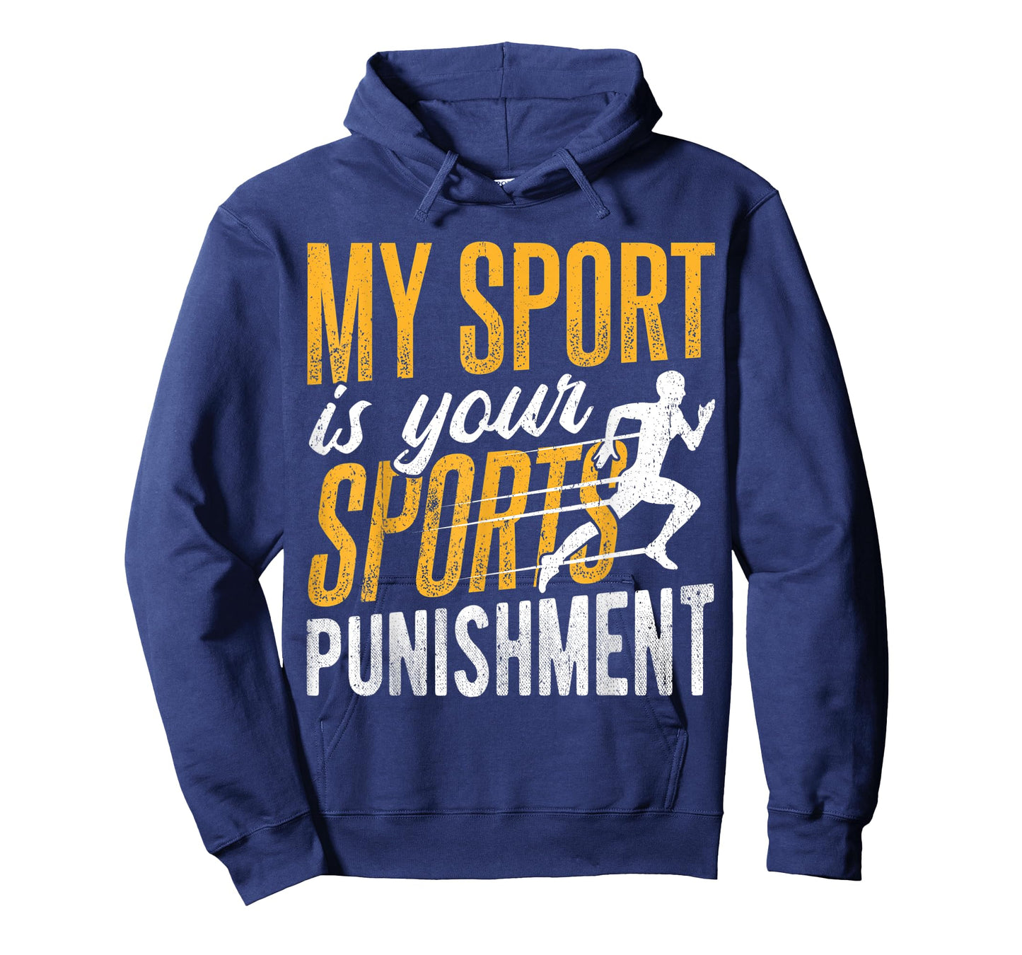 My sport is your sports punishment - sprinter ultramarathon T-Shirt