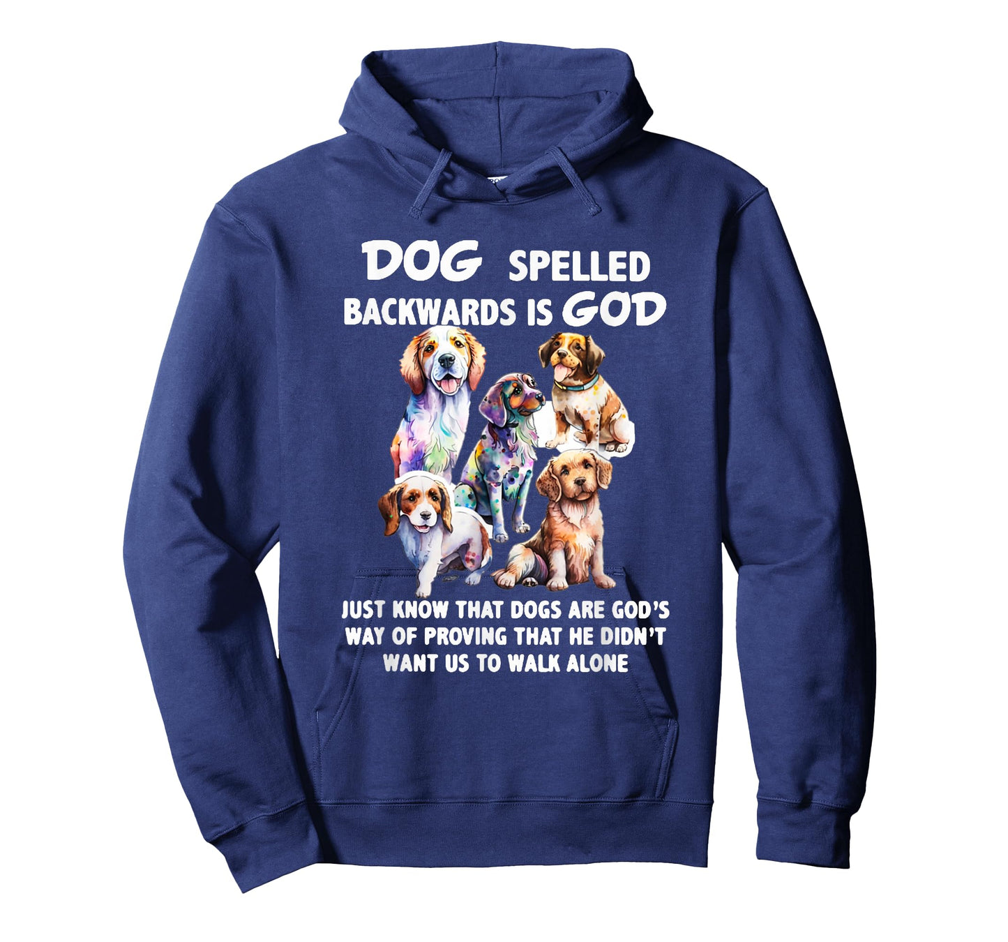 Dog Spelled Backwards Is God just know that Dogs T-Shirt