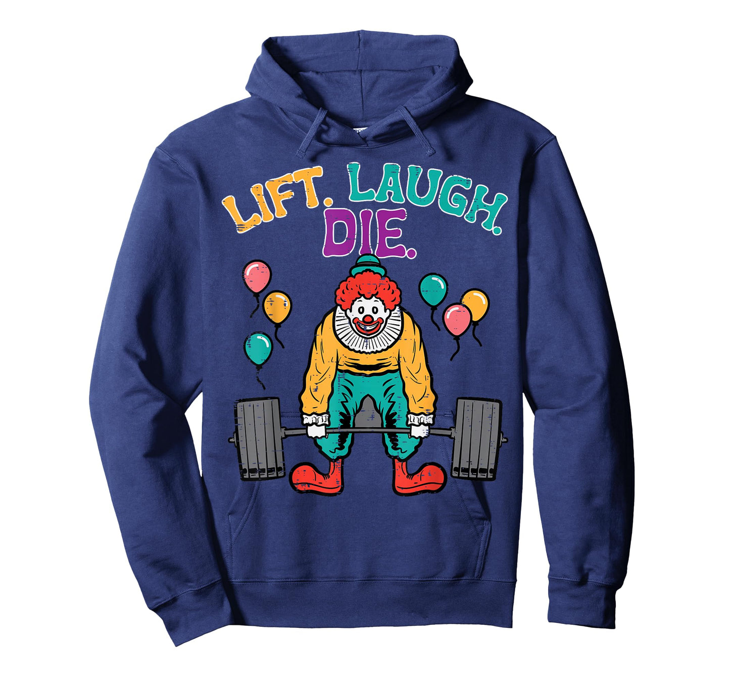 Workout Clown Deadlift Lift Laugh Die Gym Fitness Men Women T-Shirt