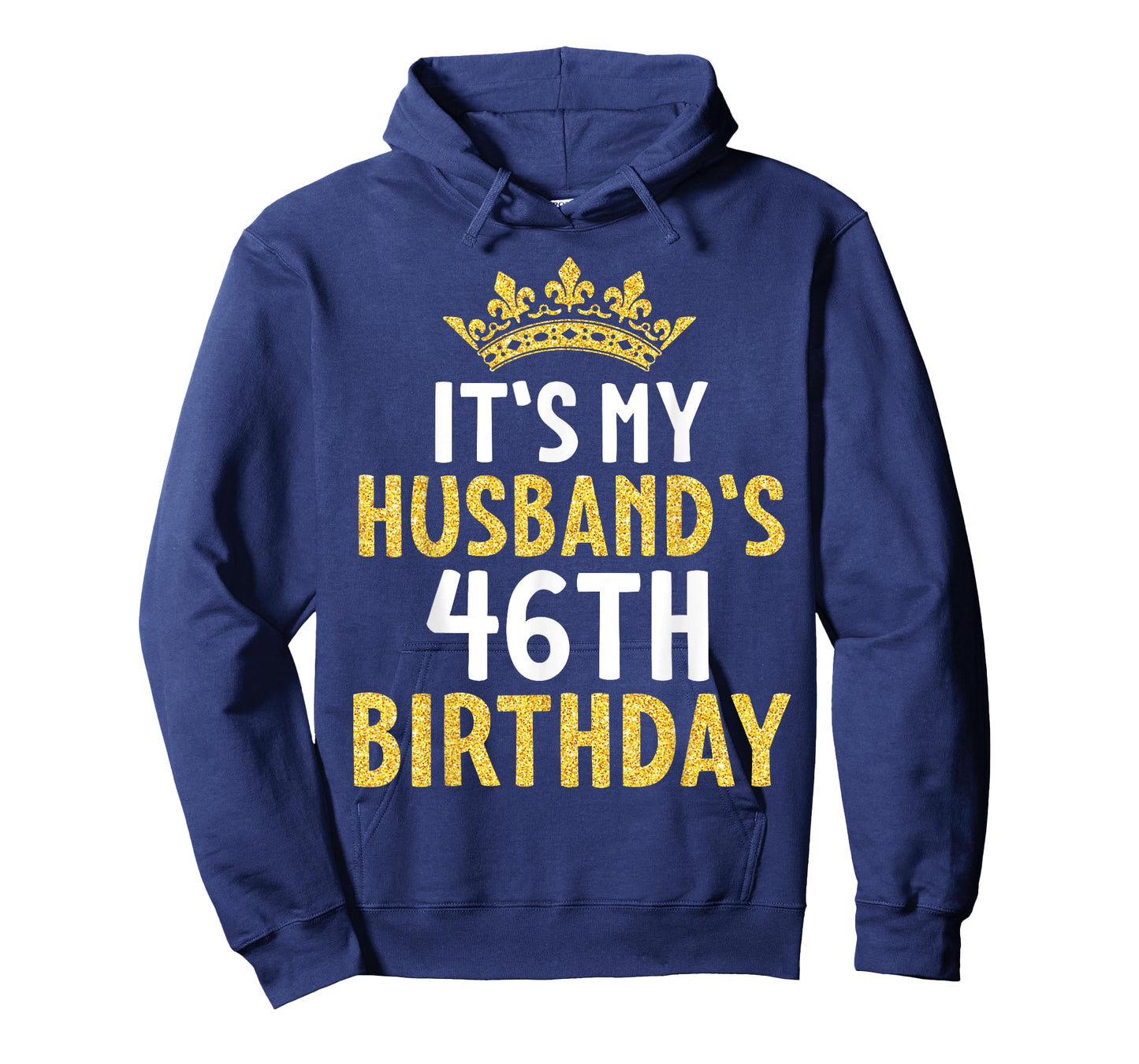 It's My Husband's 46th Birthday Happy 46 Years Old To Me Him T-Shirt