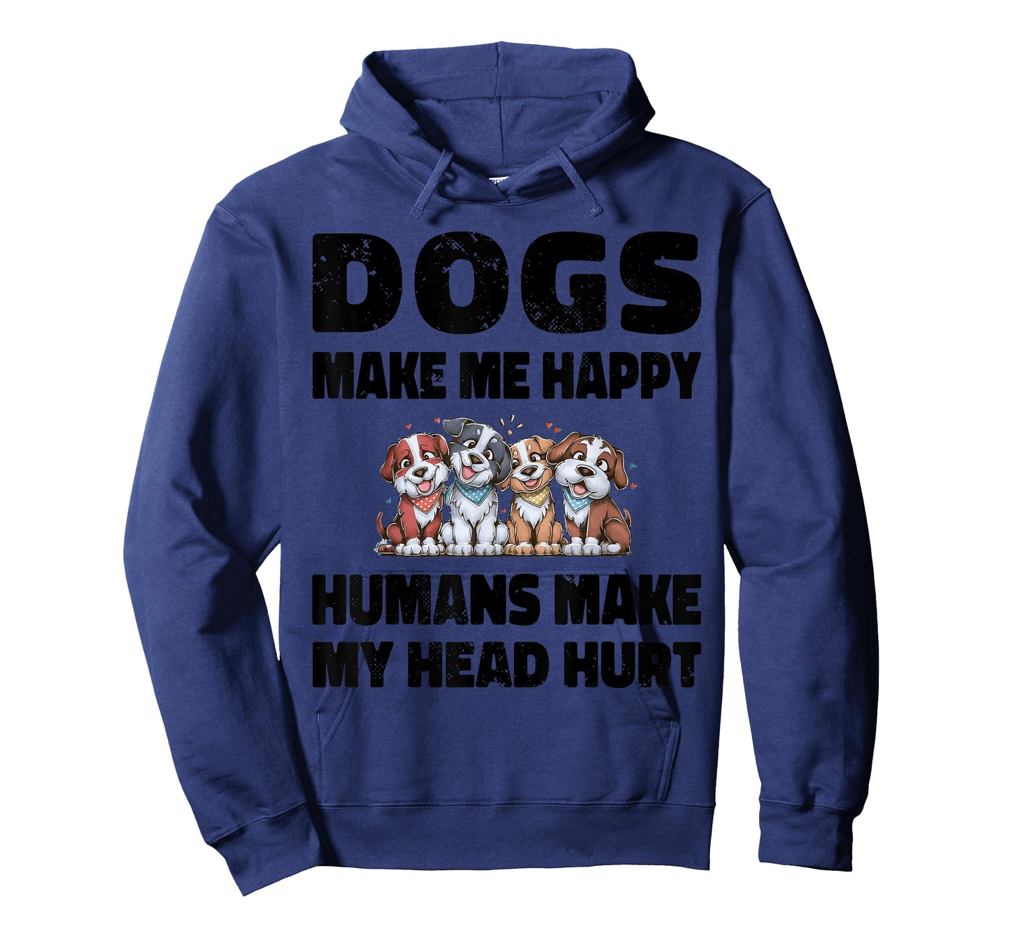 Funny Dogs Make Me Happy Humans Make My Head Hurt Cool T-Shirt