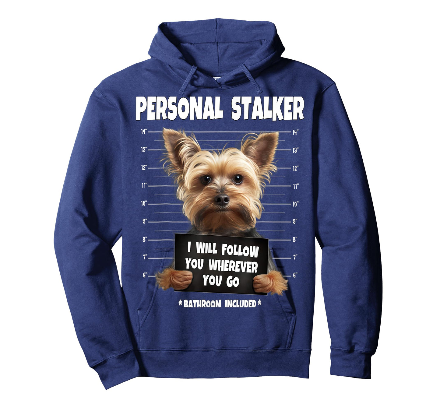 Personal Stalker I Will Follow You Yorkie lovers T-Shirt