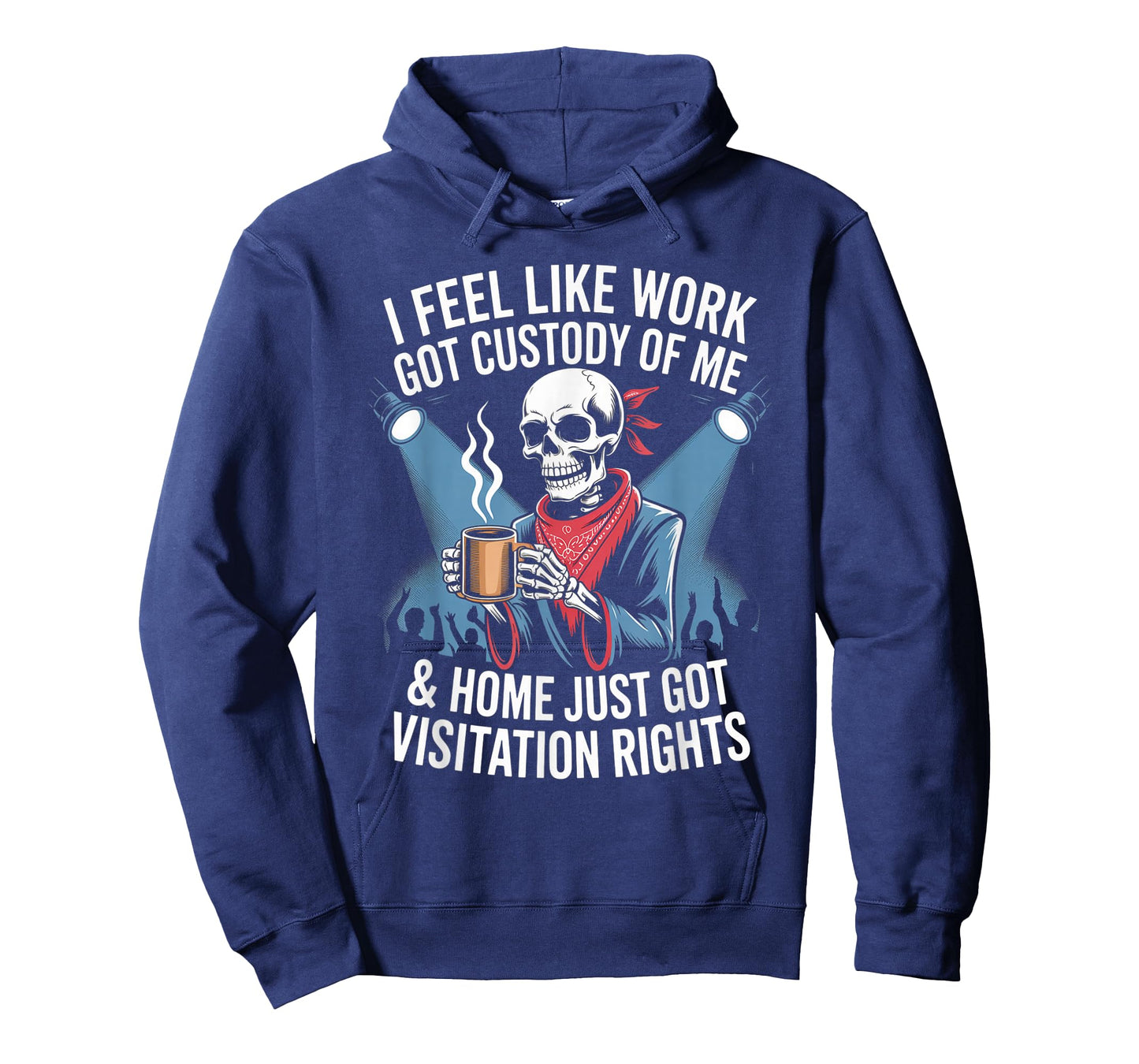 I Feel Like Work Got Custody Anel Custody of Me Funny Saying T-Shirt