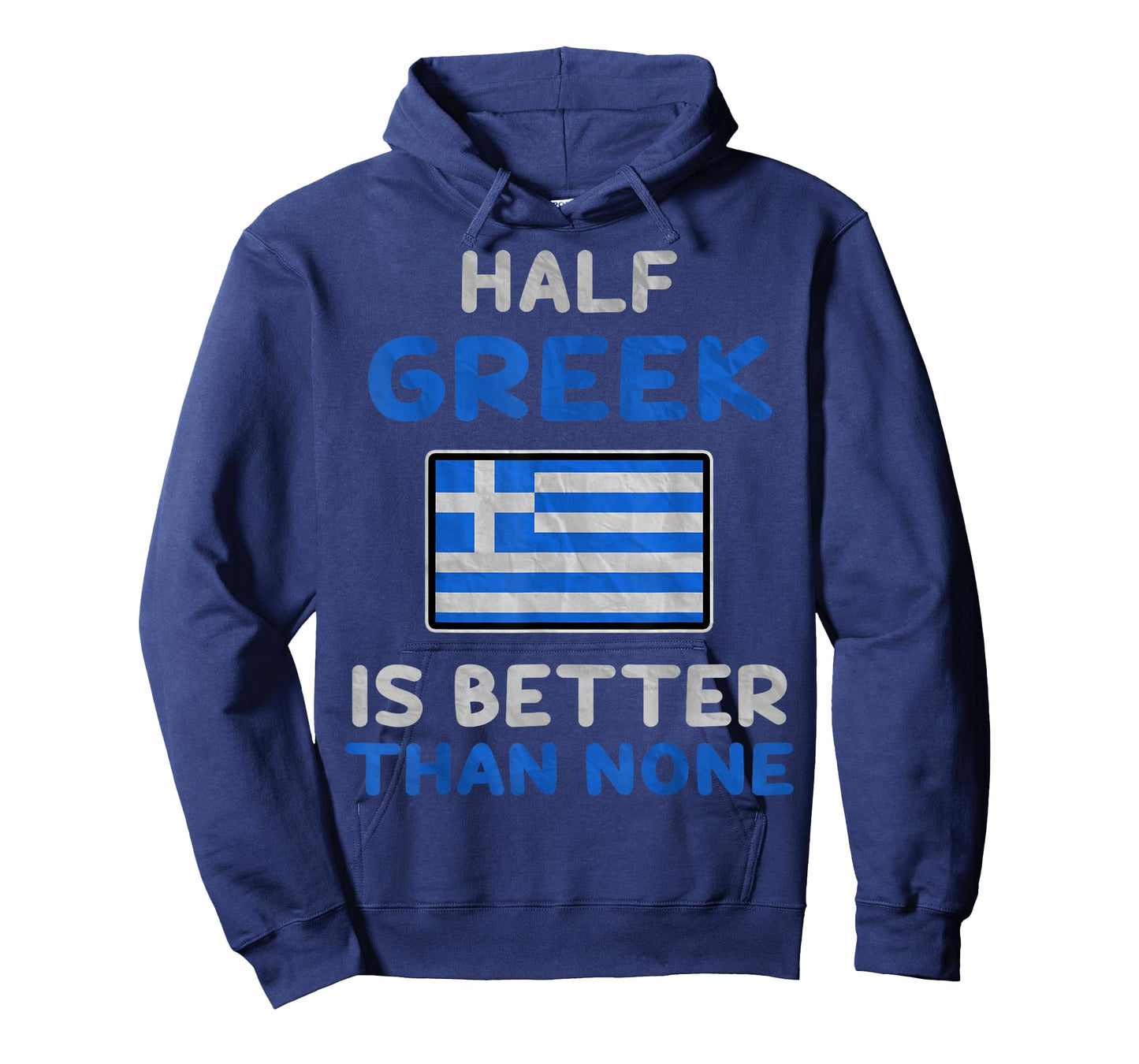Half Greek Is Better Than None Greece Flag T-Shirt