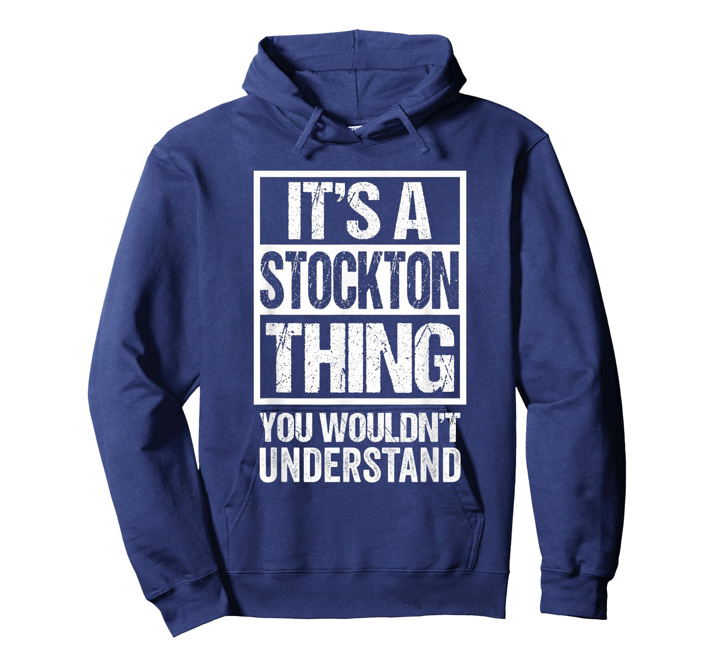 It's A Stockton Thing You Wouldn't Understand T-Shirt