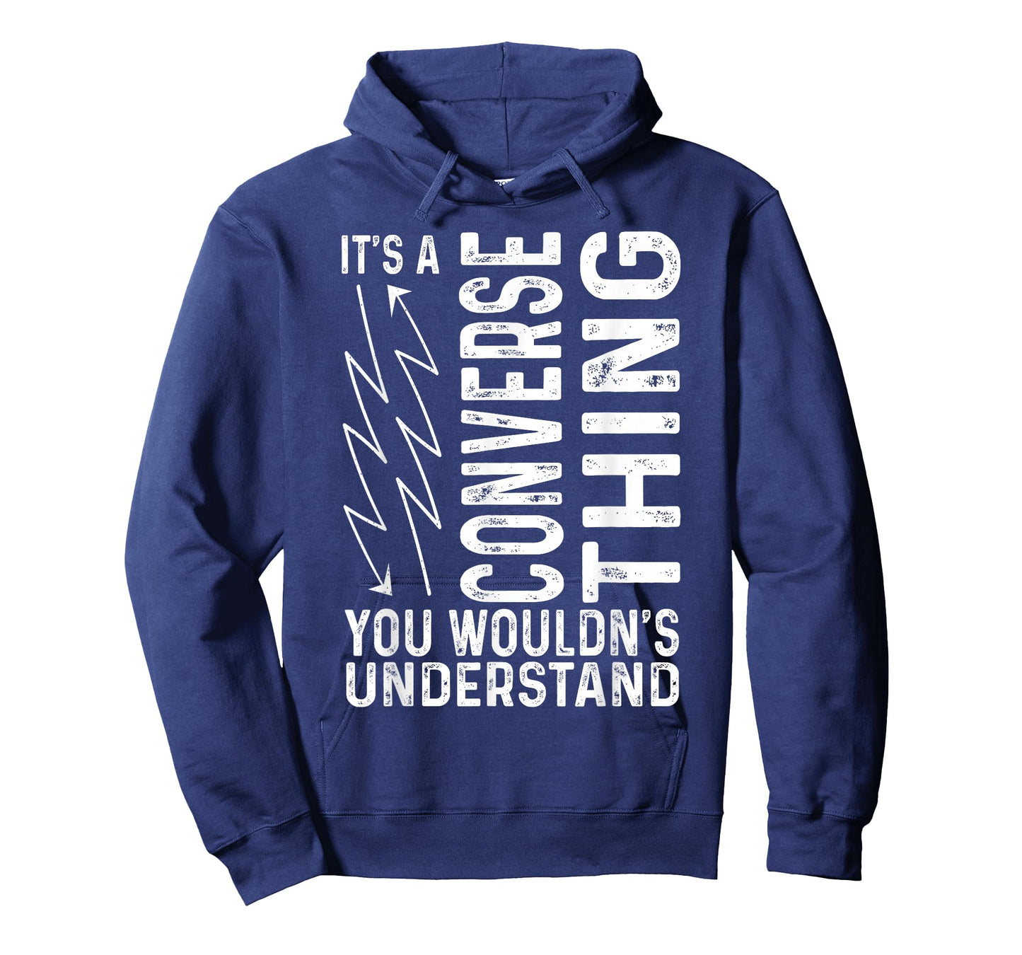 It’s A Converse Thing You Wouldn’t Understand Funny Sarcasm T-Shirt