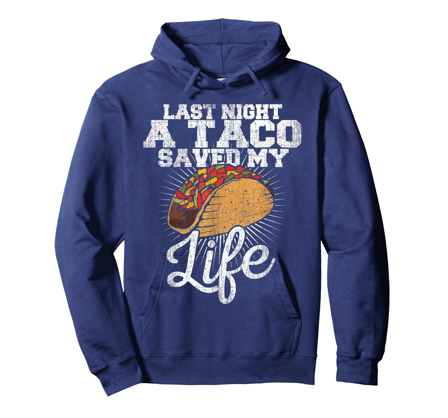 Last Night a Taco Saved My Life - Funny T Shirt T-Shirt