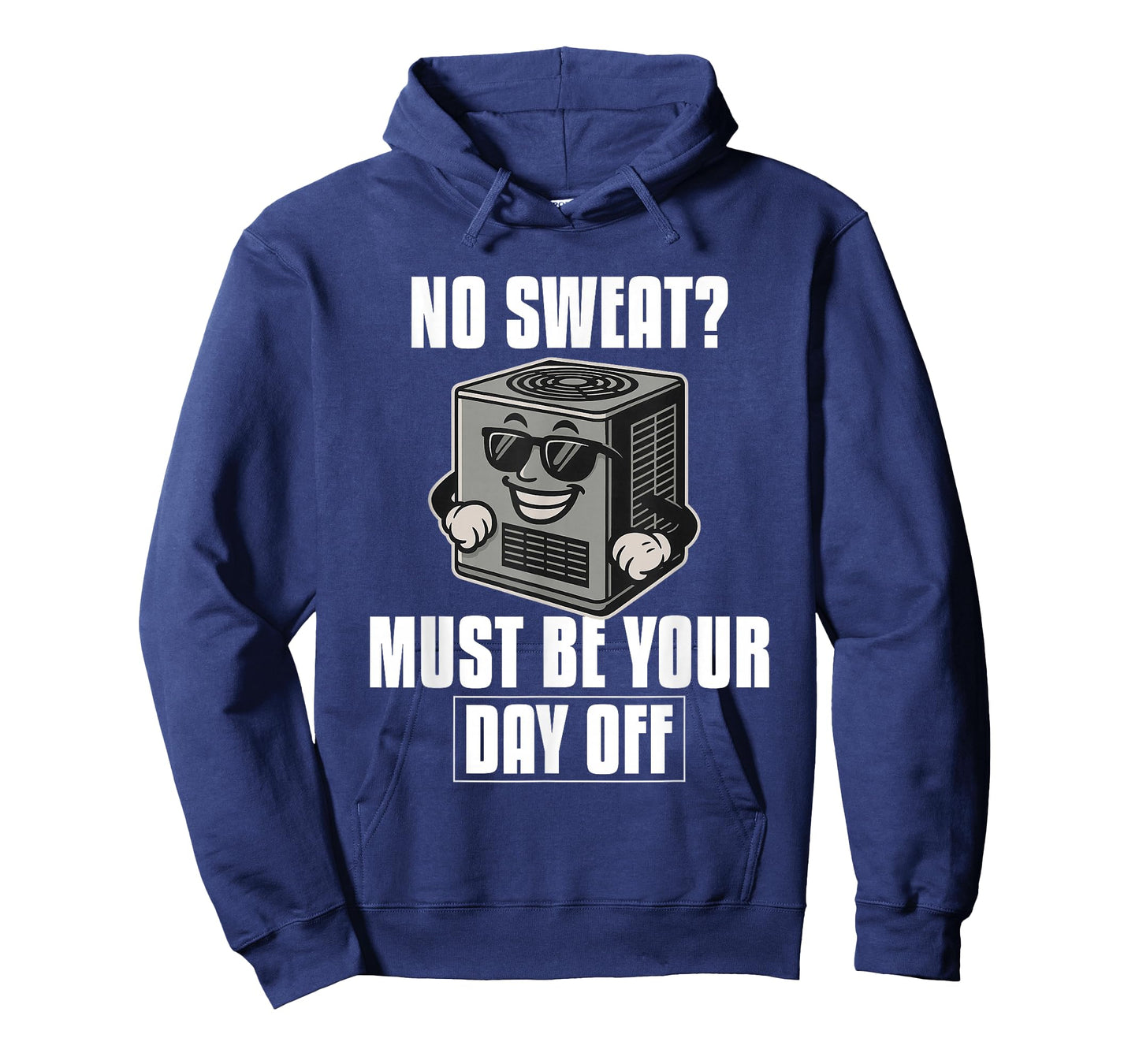 HVAC No Sweating No HVAC | Ideal for Residential HVAC Techs T-Shirt
