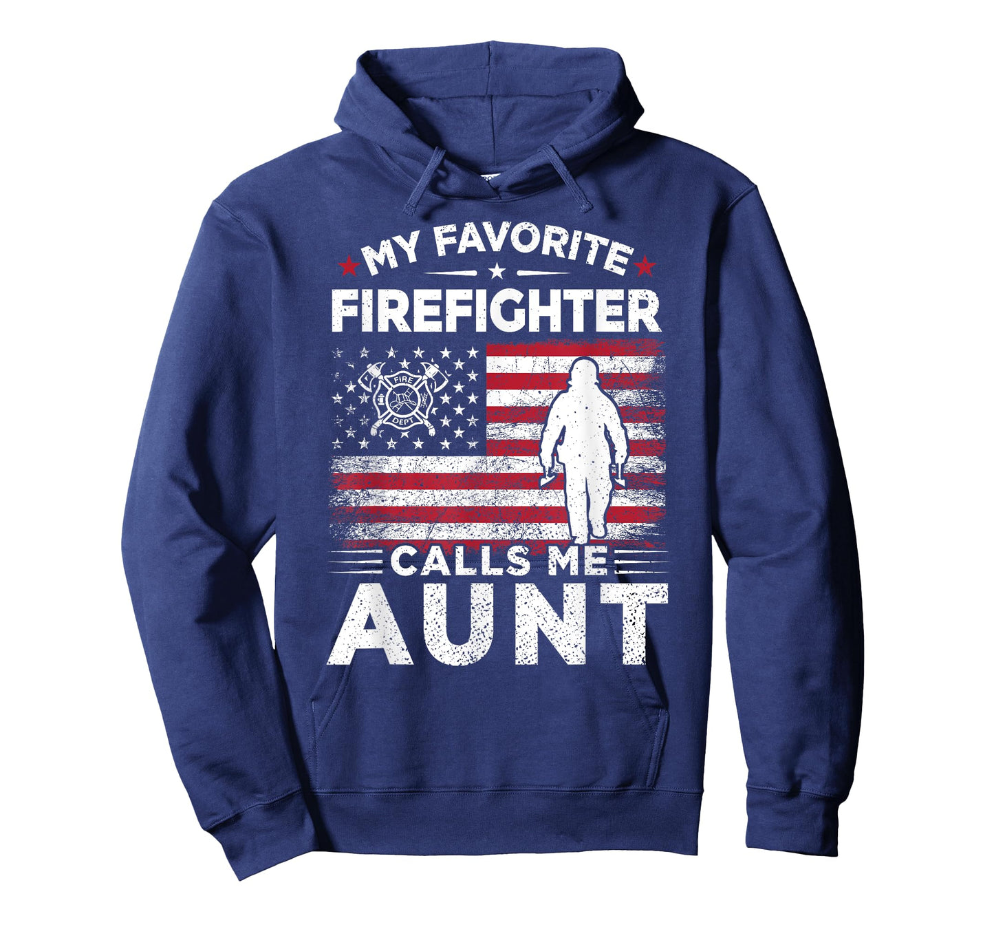 My Favorite Firefighter Calls Me Aunt American Flag Gift T-Shirt