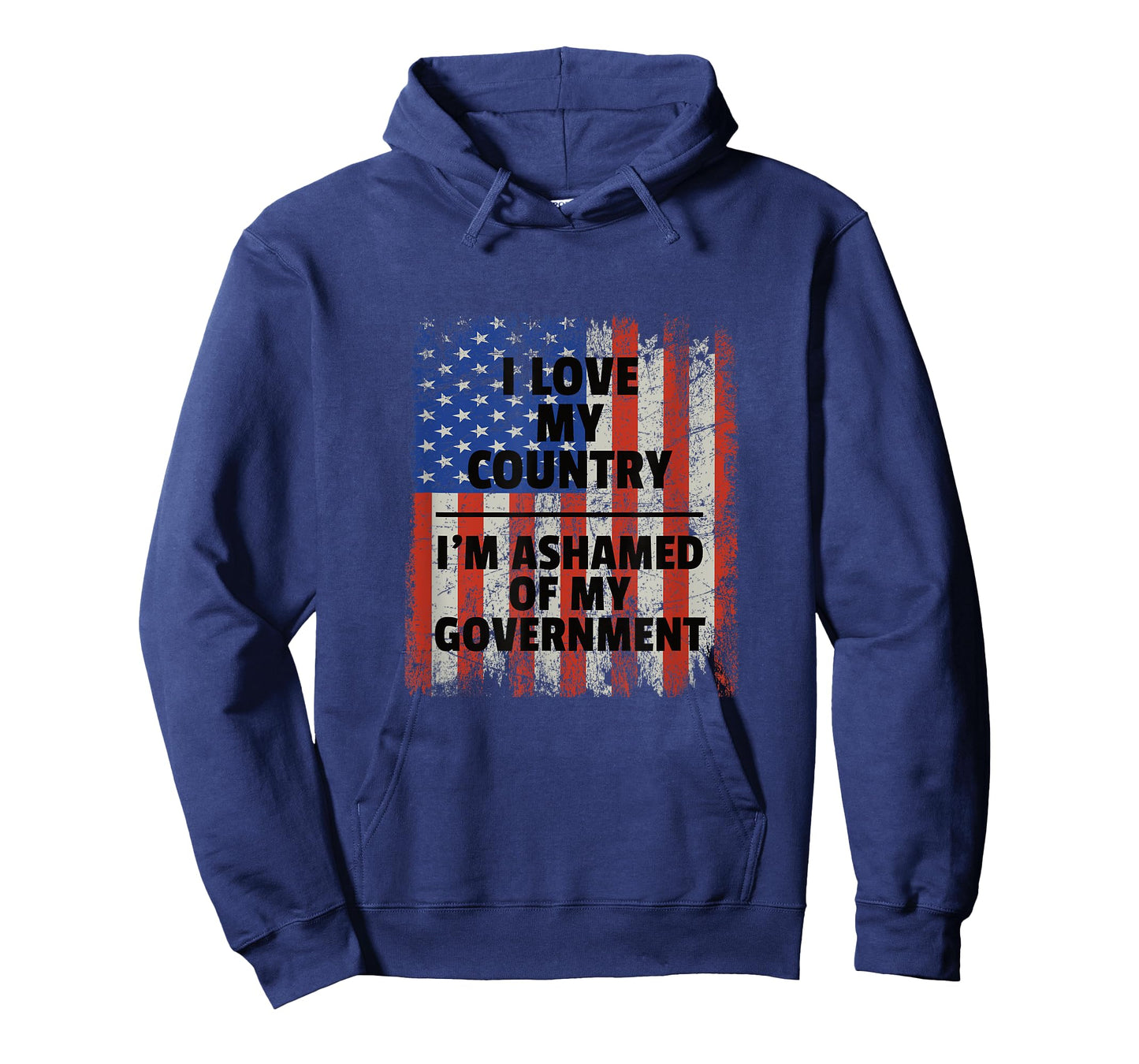 I LOVE MY COUNTRY, I'M ASHAMED OF MY GOVERNMENT T-Shirt