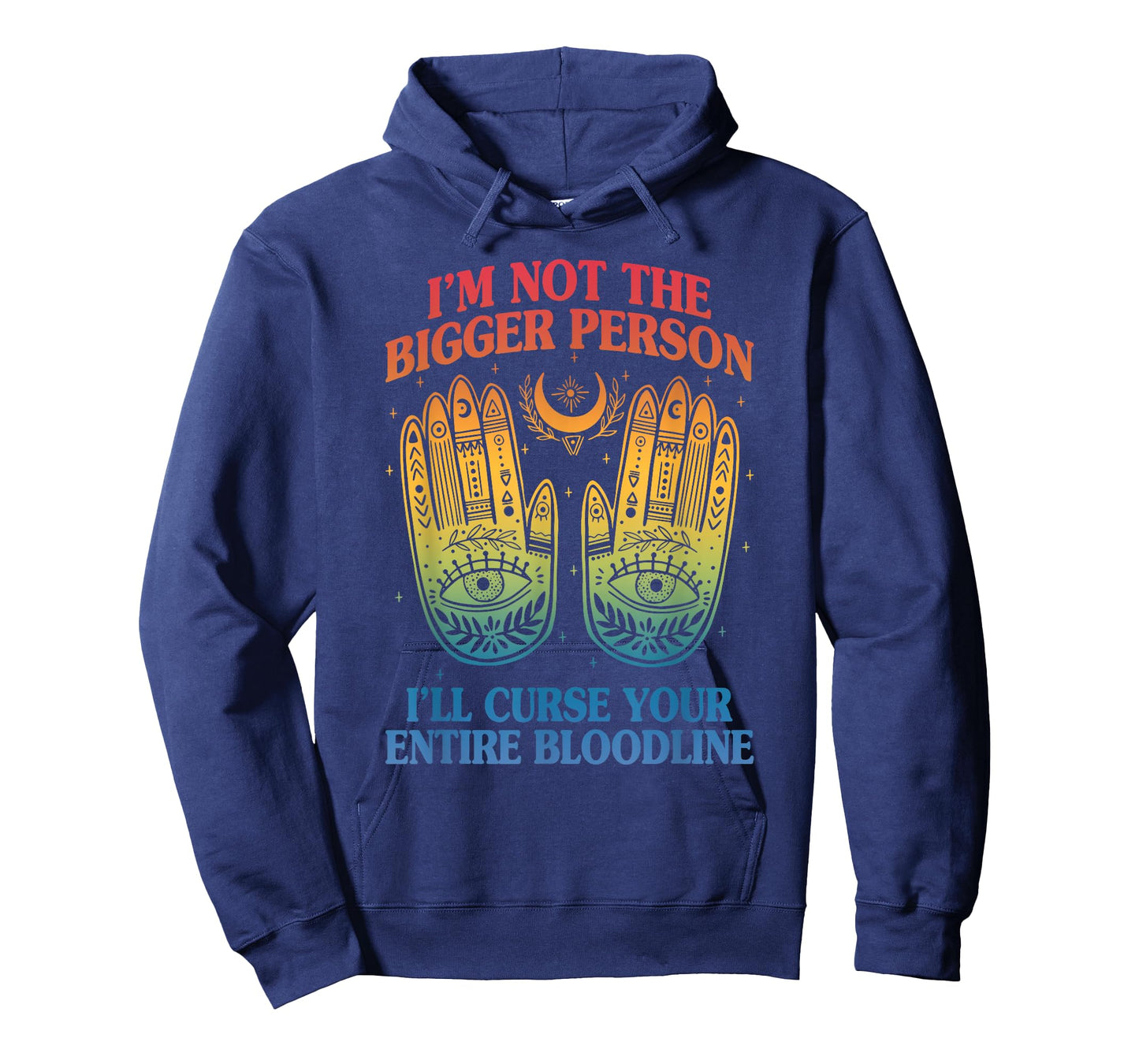 I'm Not The Bigger Person I'll Curse Your Entire Bloodline T-Shirt