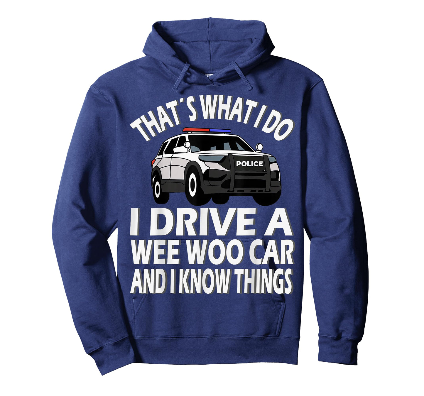 I drive a Wee Woo Car, funny Police Officer T-Shirt