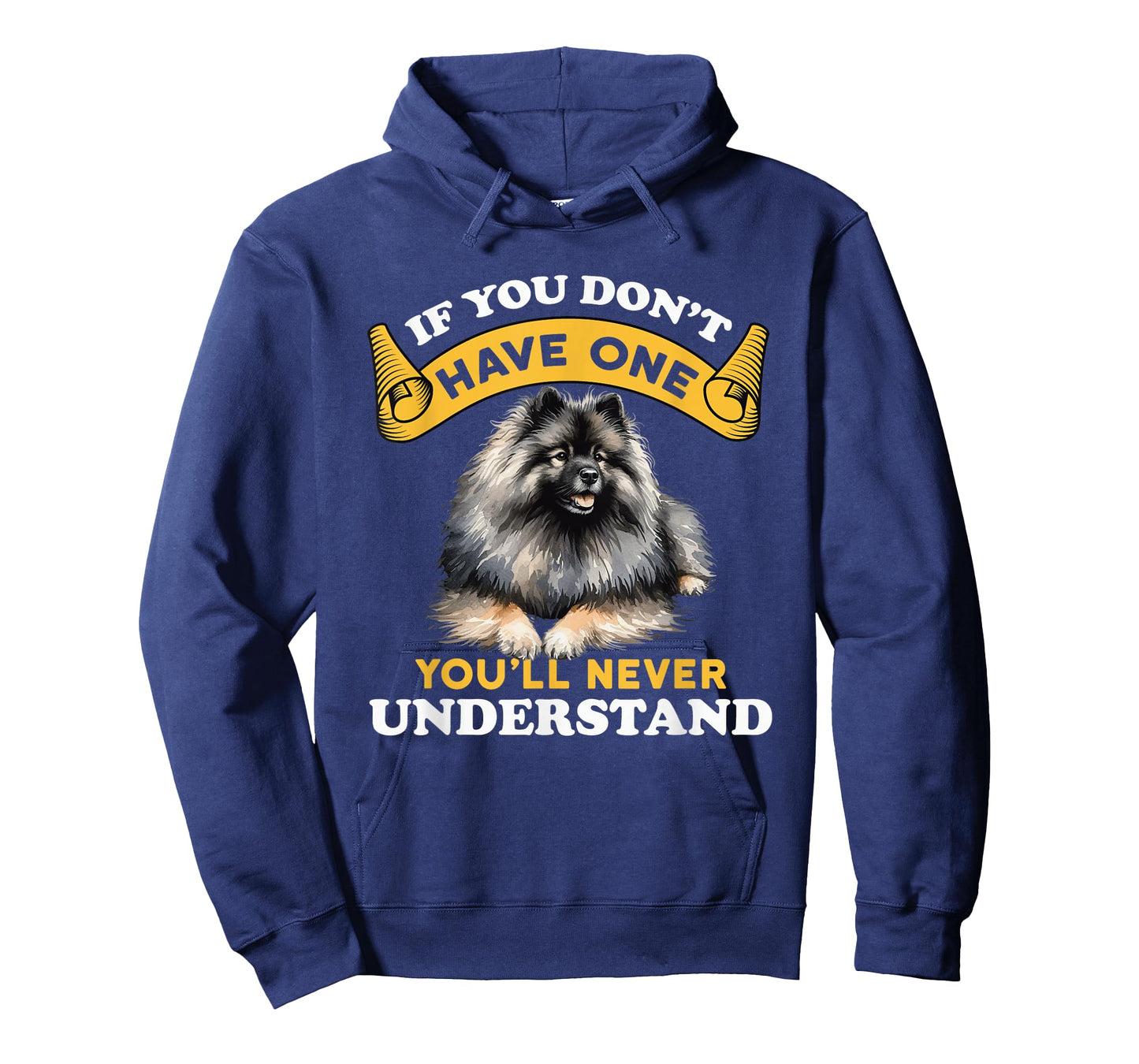 If You Don't Have One You'll Never Understand Keeshond Dog T-Shirt