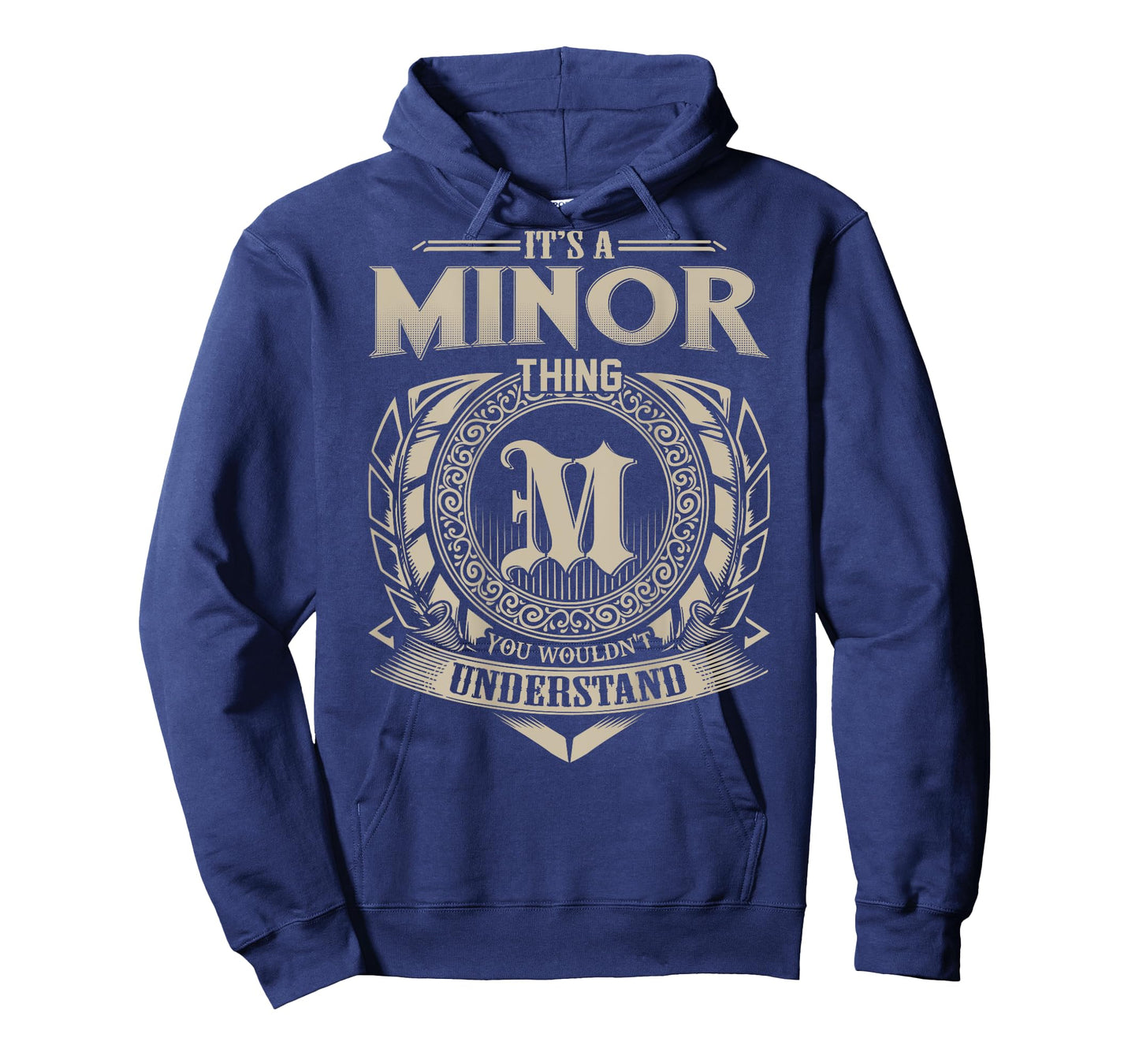 It's A MINOR Thing You Wouldn't Understand Family Name T-Shirt