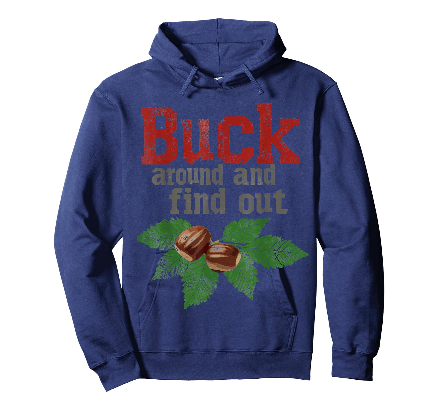 Buck Around and Find Out Funny Ohio Home Buckeye Quote State T-Shirt