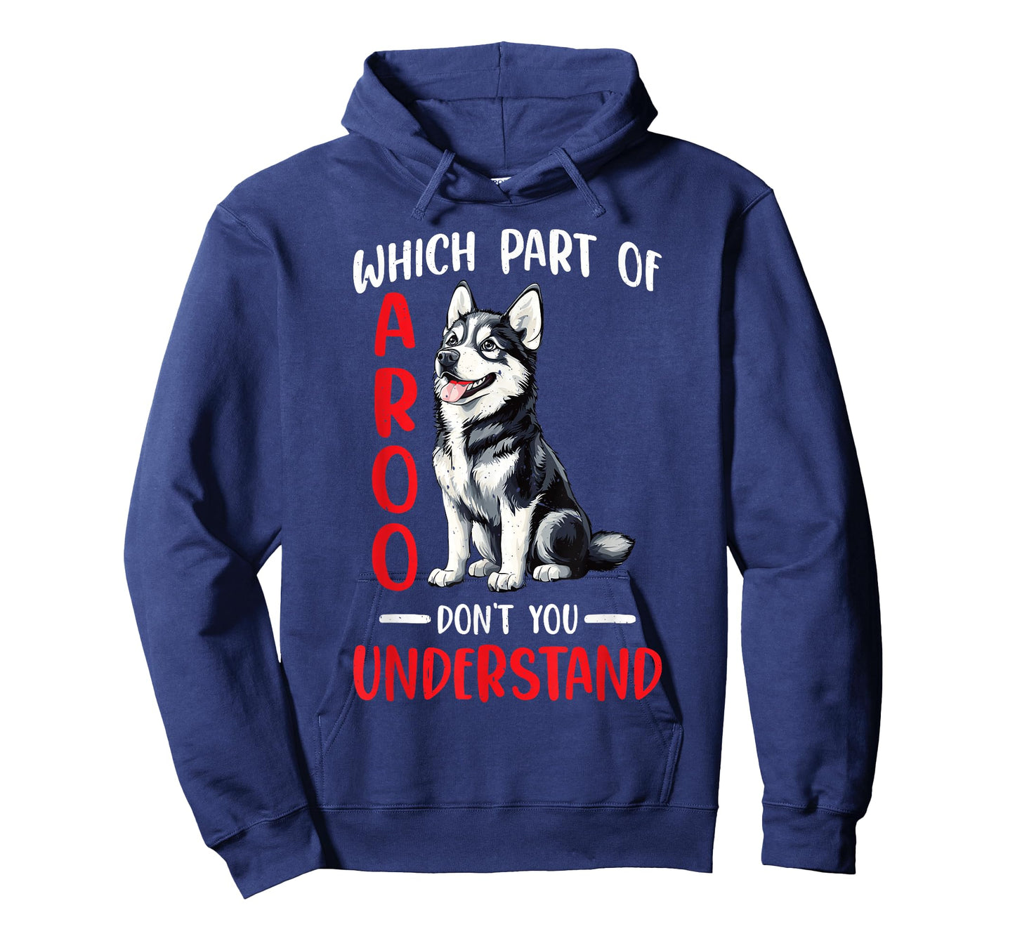 Which Part Of Aroo Don't You Understand Husky Pet Dog - T-Shirt