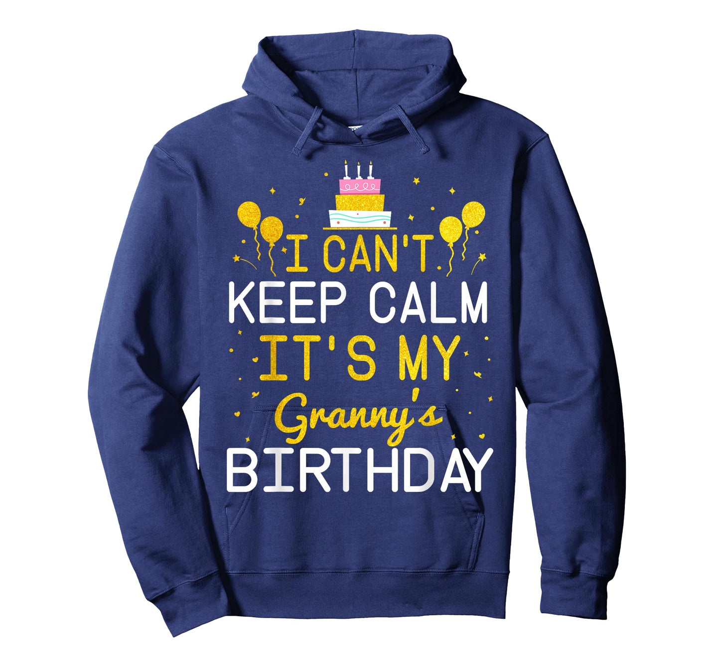 I Can't Keep Calm It's My Granny's Birthday Funny Bday Gift T-Shirt