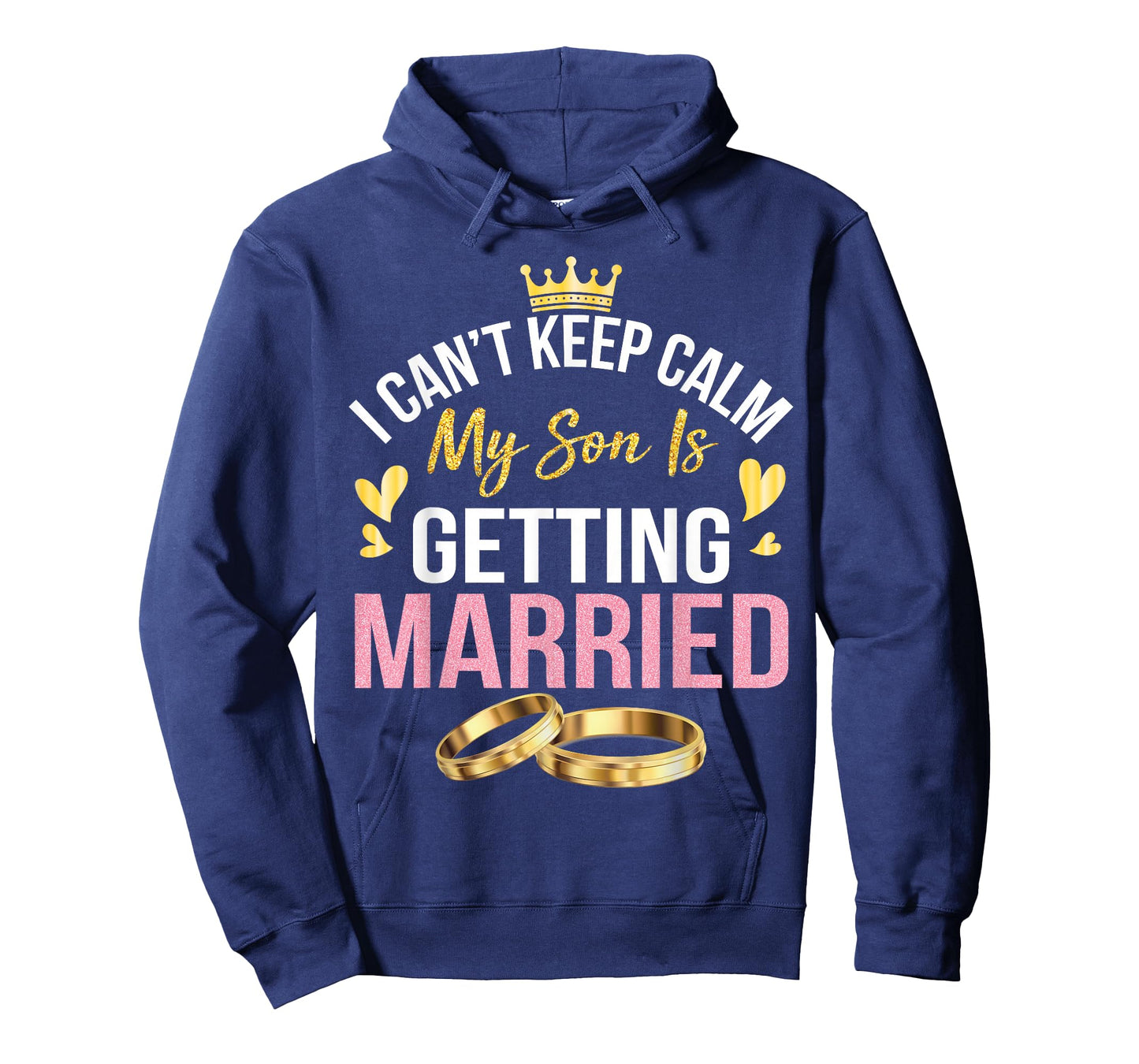 I Can't Keep Calm My Son Is Getting Married Marry Wedding T-Shirt