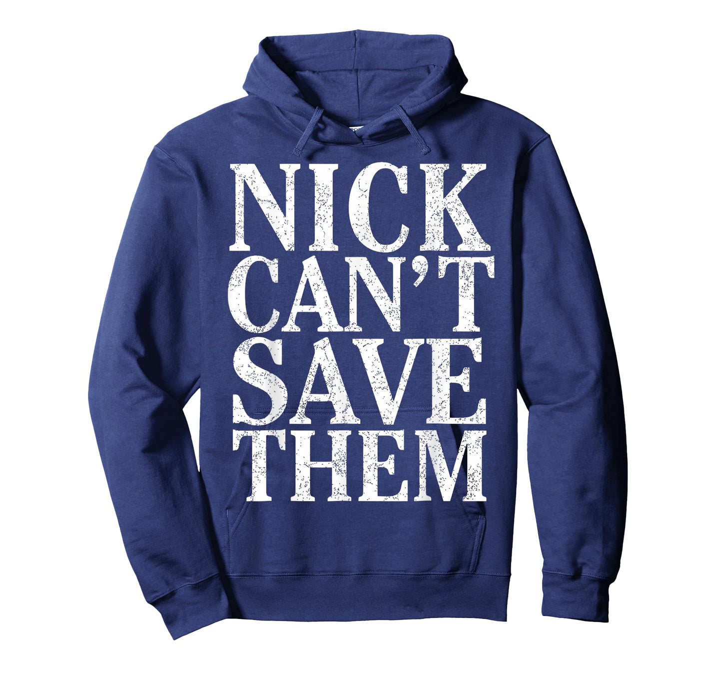 Bold Statement Poster Nick Can't Save Them Design T-Shirt