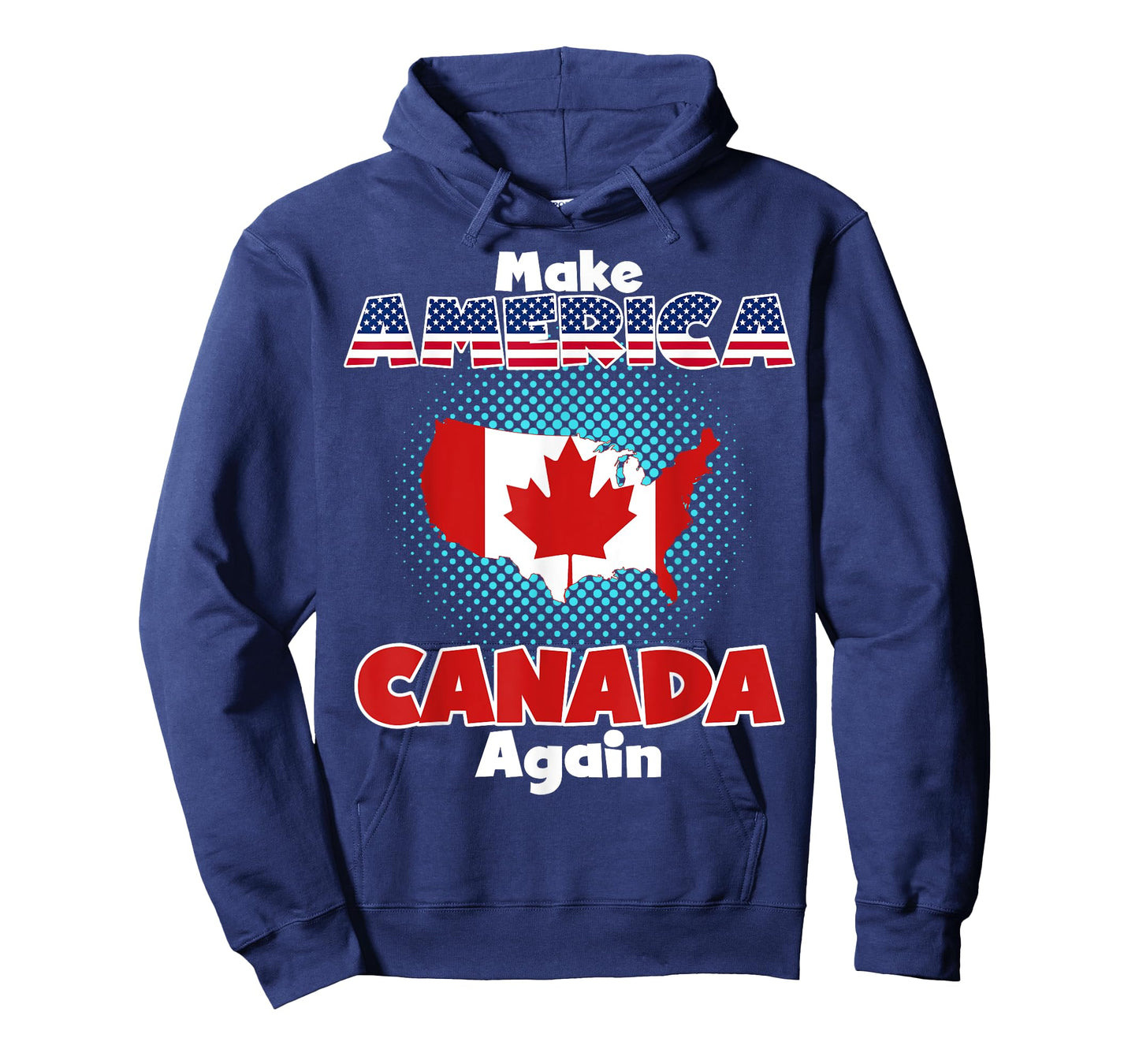 Make America Canada Again Funny Patriotic Satire Shirt