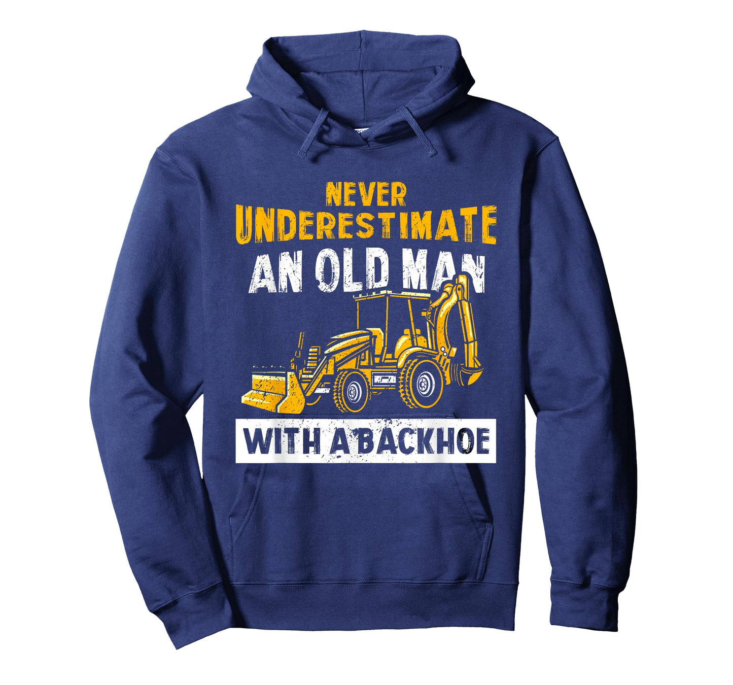 Never Underestimate An Old Man With A Backhoe Excavator T-Shirt